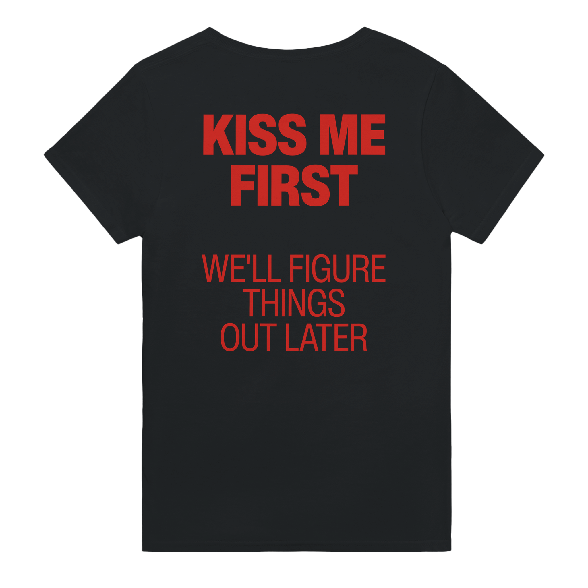Kiss me first we'll figure things out later – morsom t-skjorte med backprint fra Køddeklær