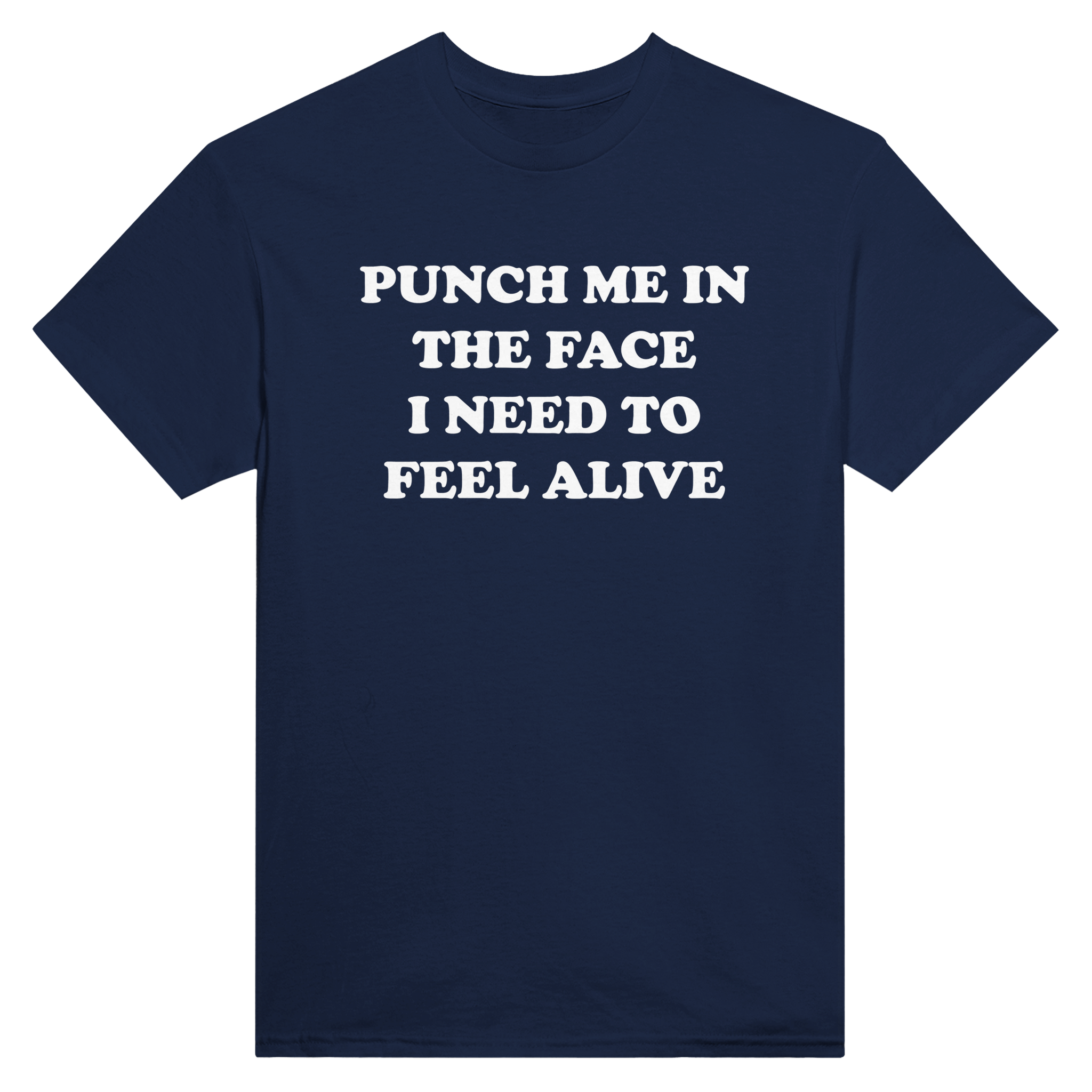 Punch me in the face i need to feel alive – morsom t-skjorte fra Køddeklær