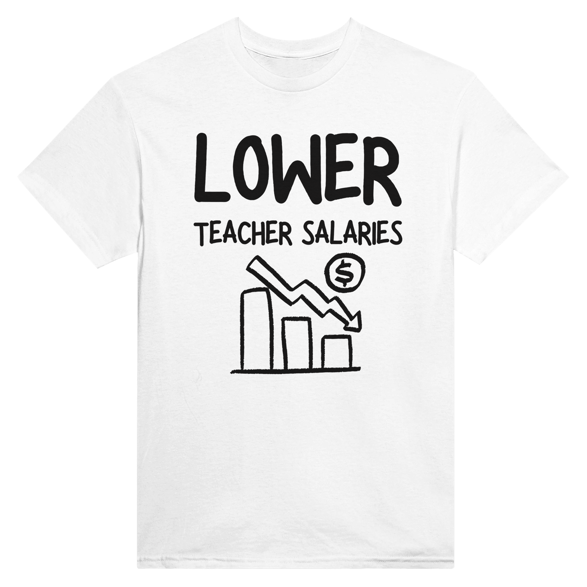 Lower teacher salaries – morsom t-skjorte fra Køddeklær