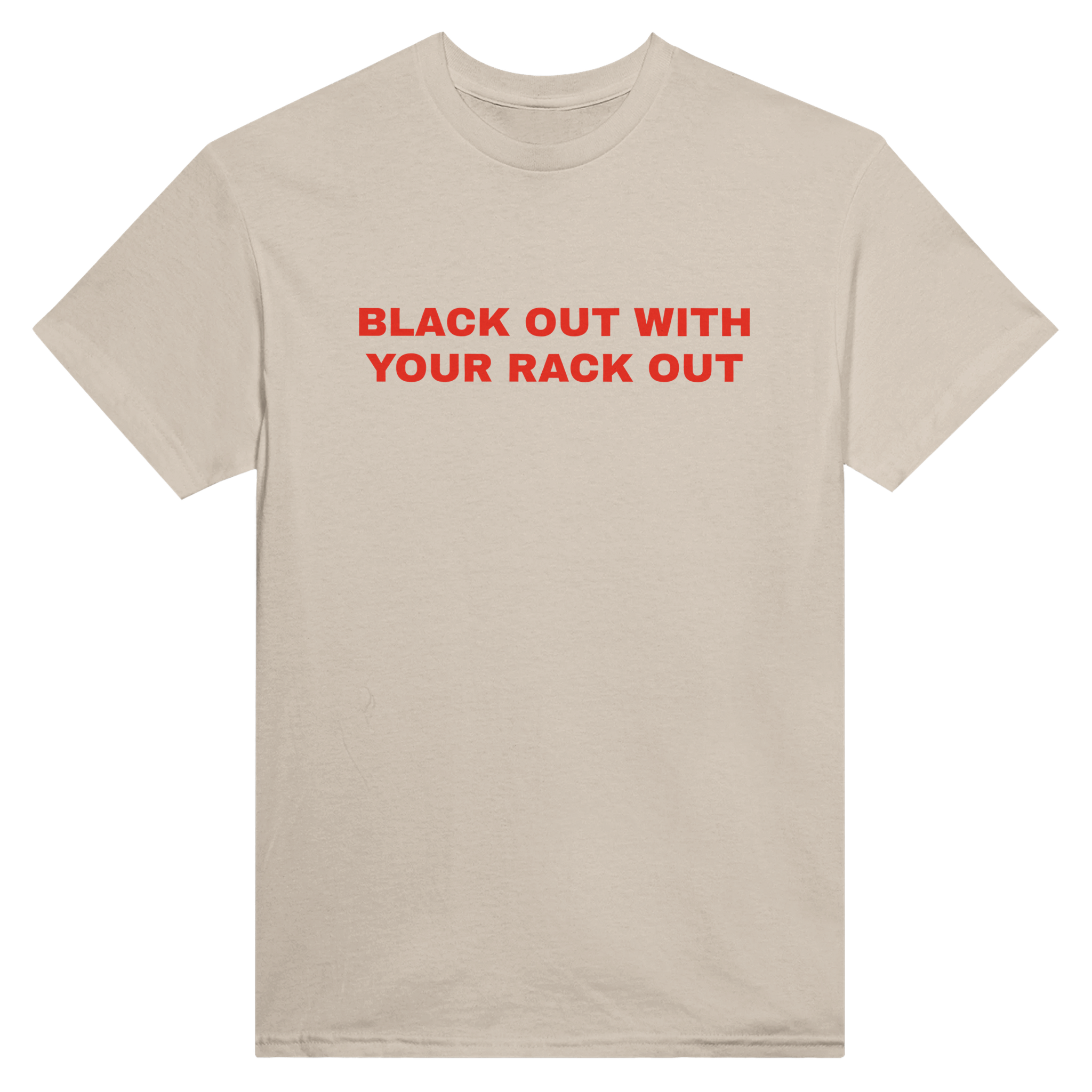 Black out with your rack out – morsom t-skjorte fra Køddeklær