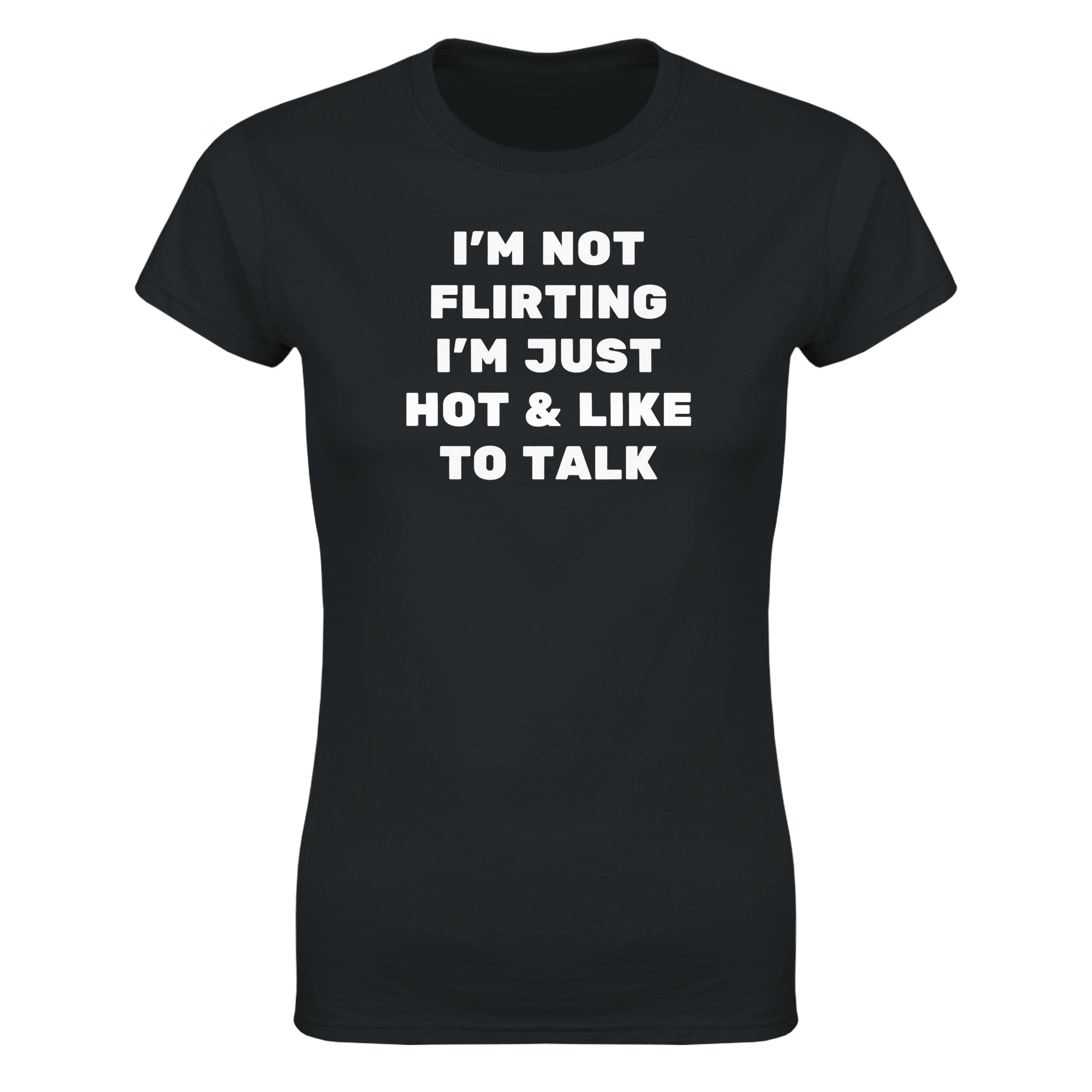 I'm not flirting i'm just hot & like to talk – morsom dame-t-skjorte fra Køddeklær