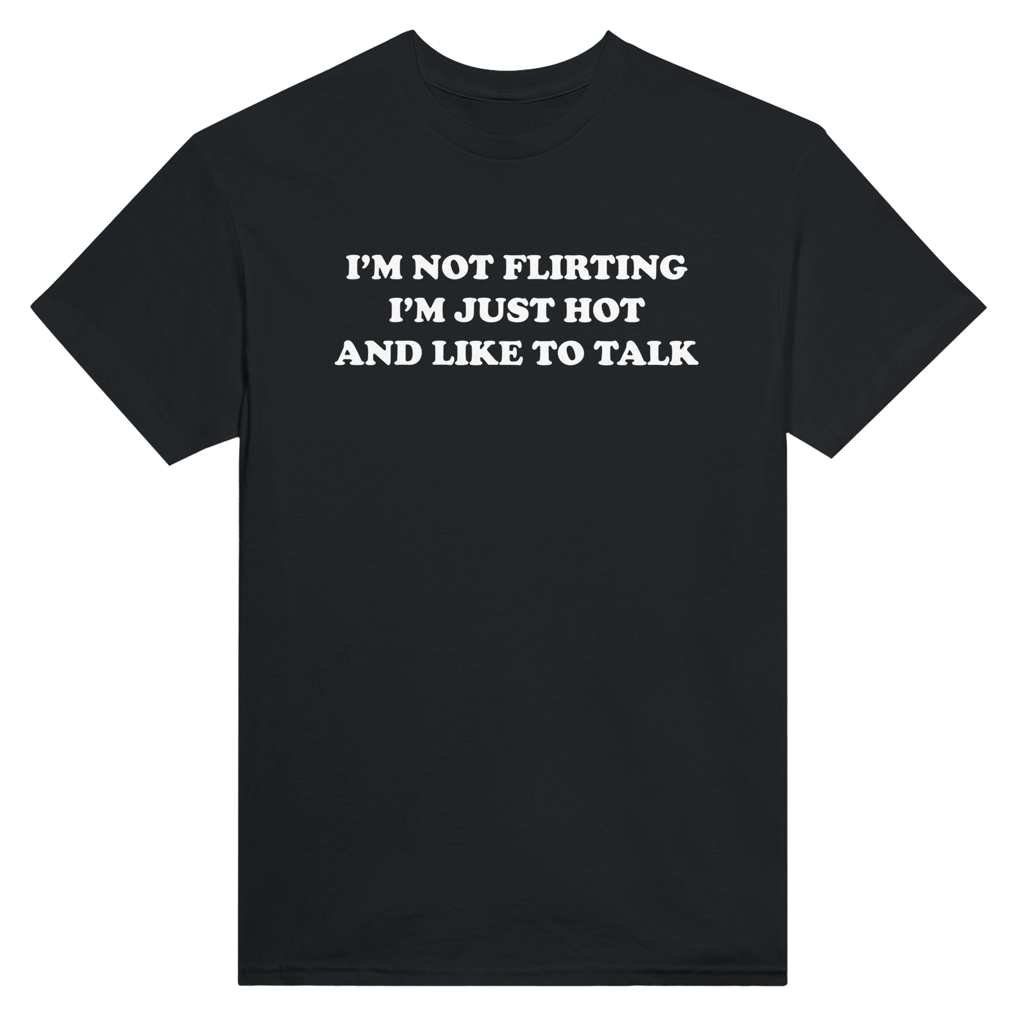 I'm not flirting i'm just hot and like to talk – morsom t-skjorte fra Køddeklær