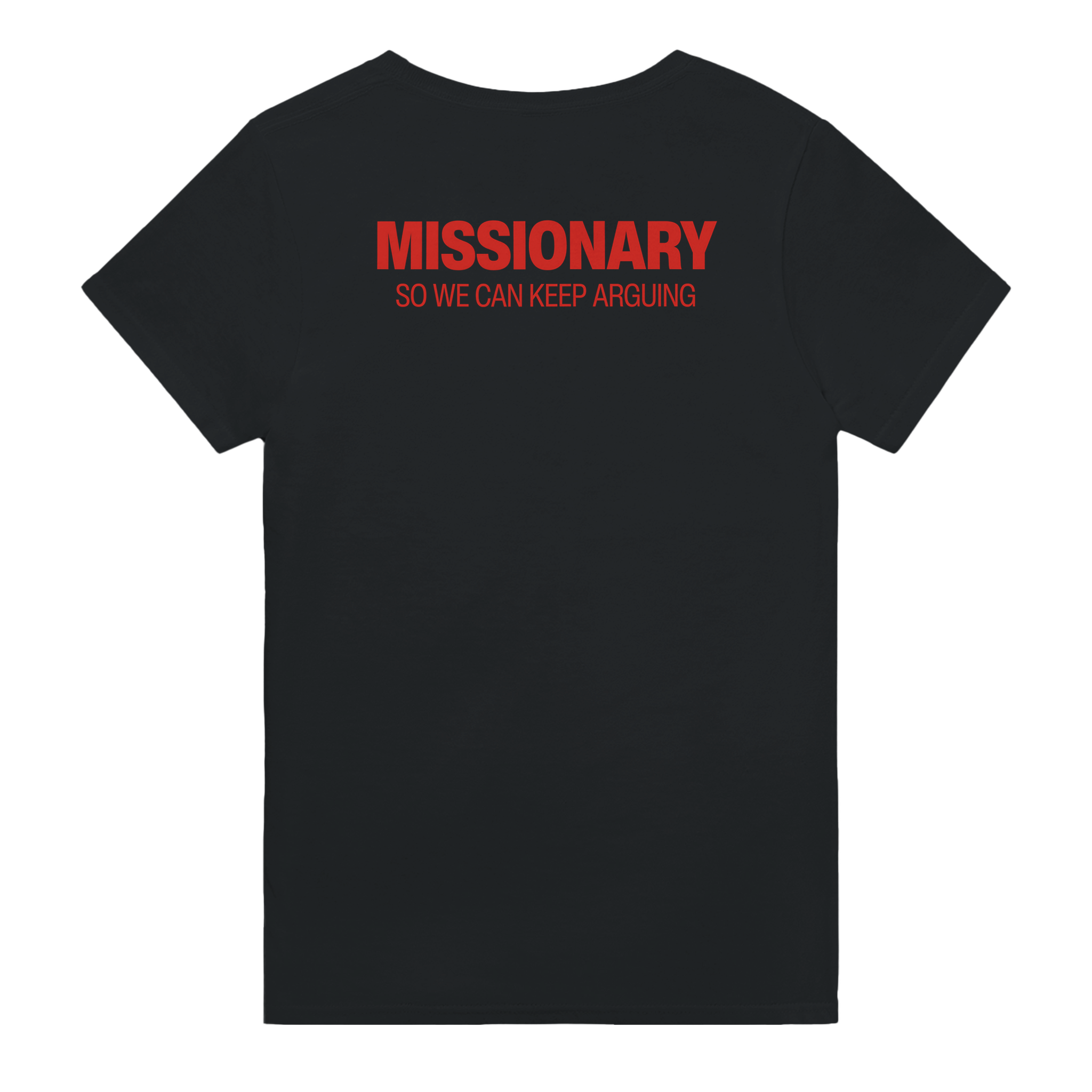 Missionary so we can keep arguing – morsom t-skjorte med backprint fra Køddeklær