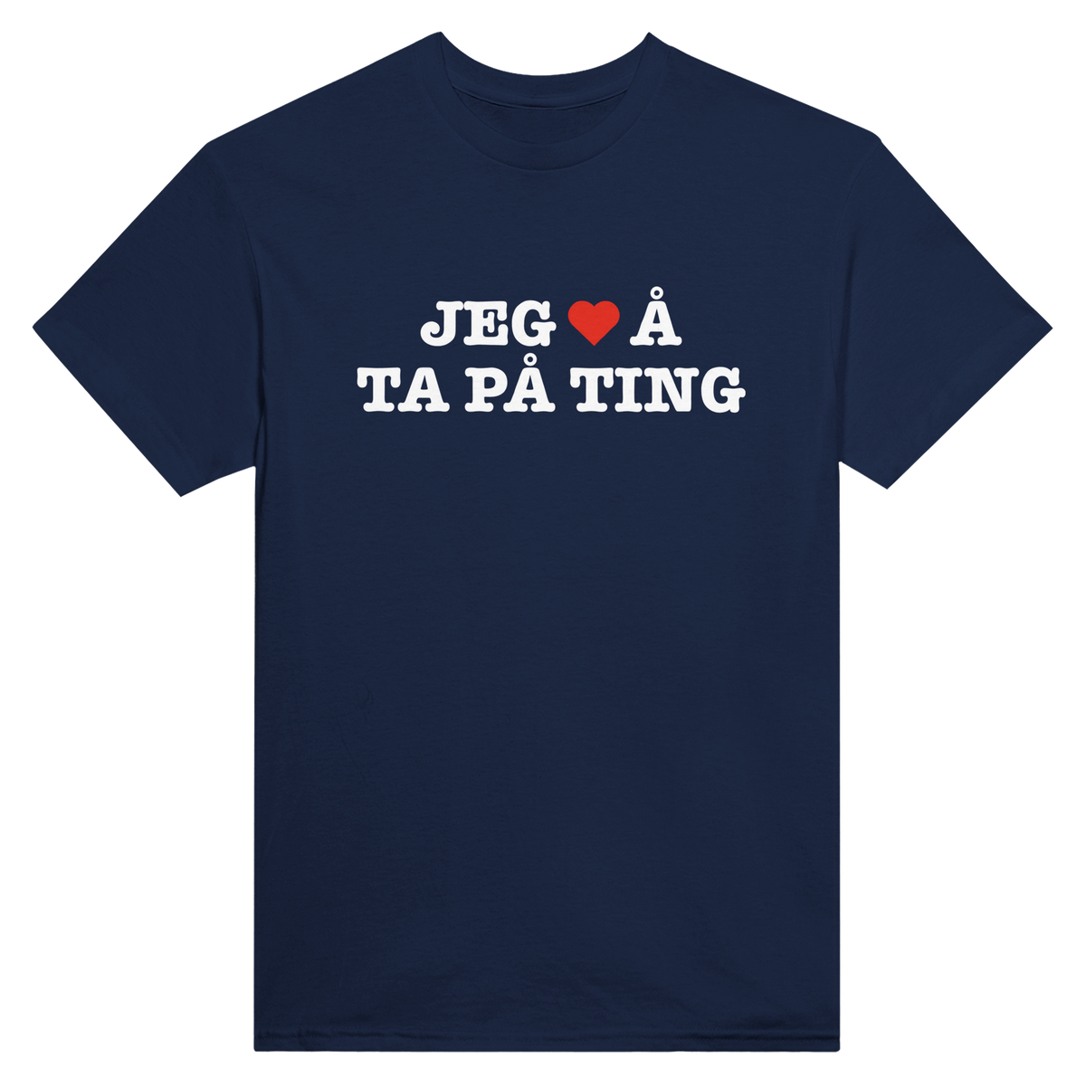 Jeg hjerte å ta på ting – morsom t-skjorte med norsk humor fra Køddeklær