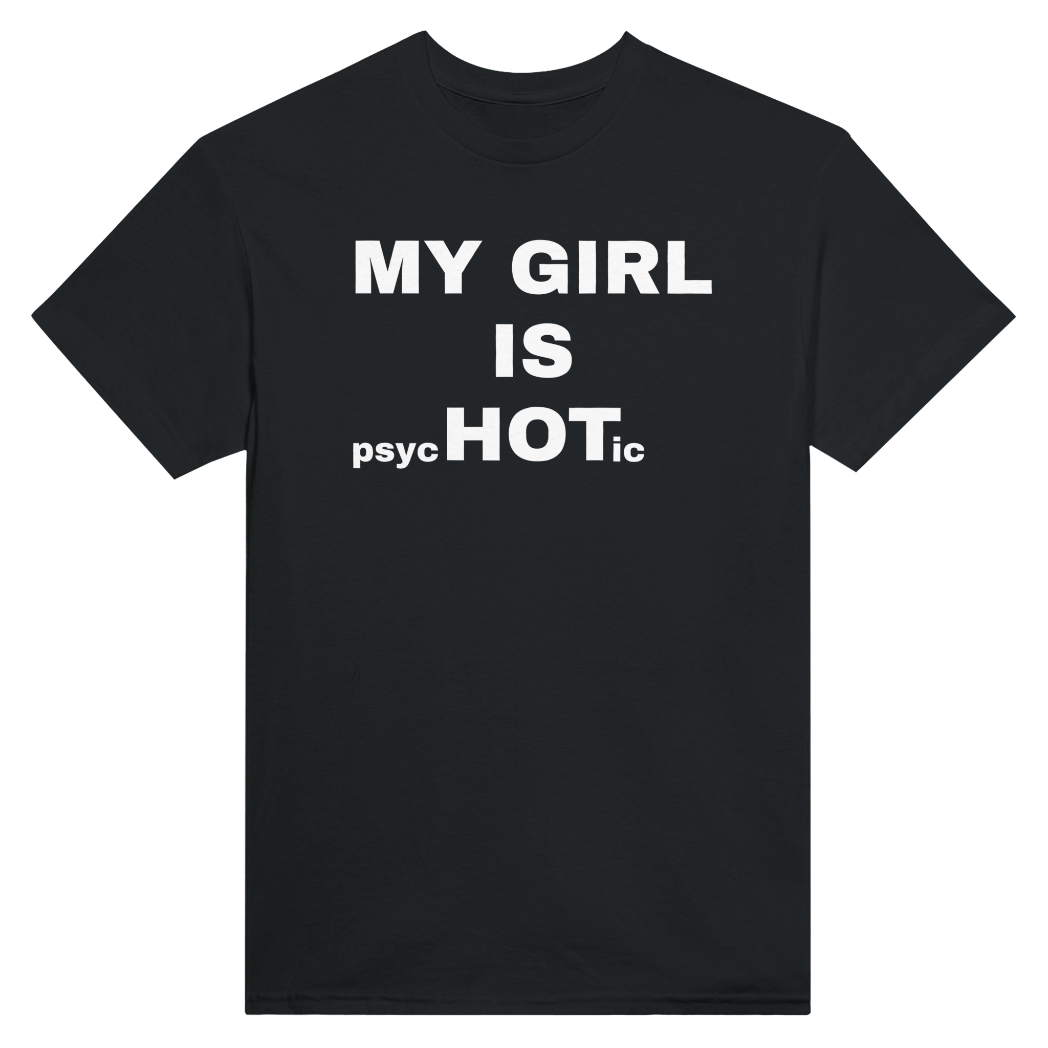 My girl is psychotic – morsom t-skjorte fra Køddeklær
