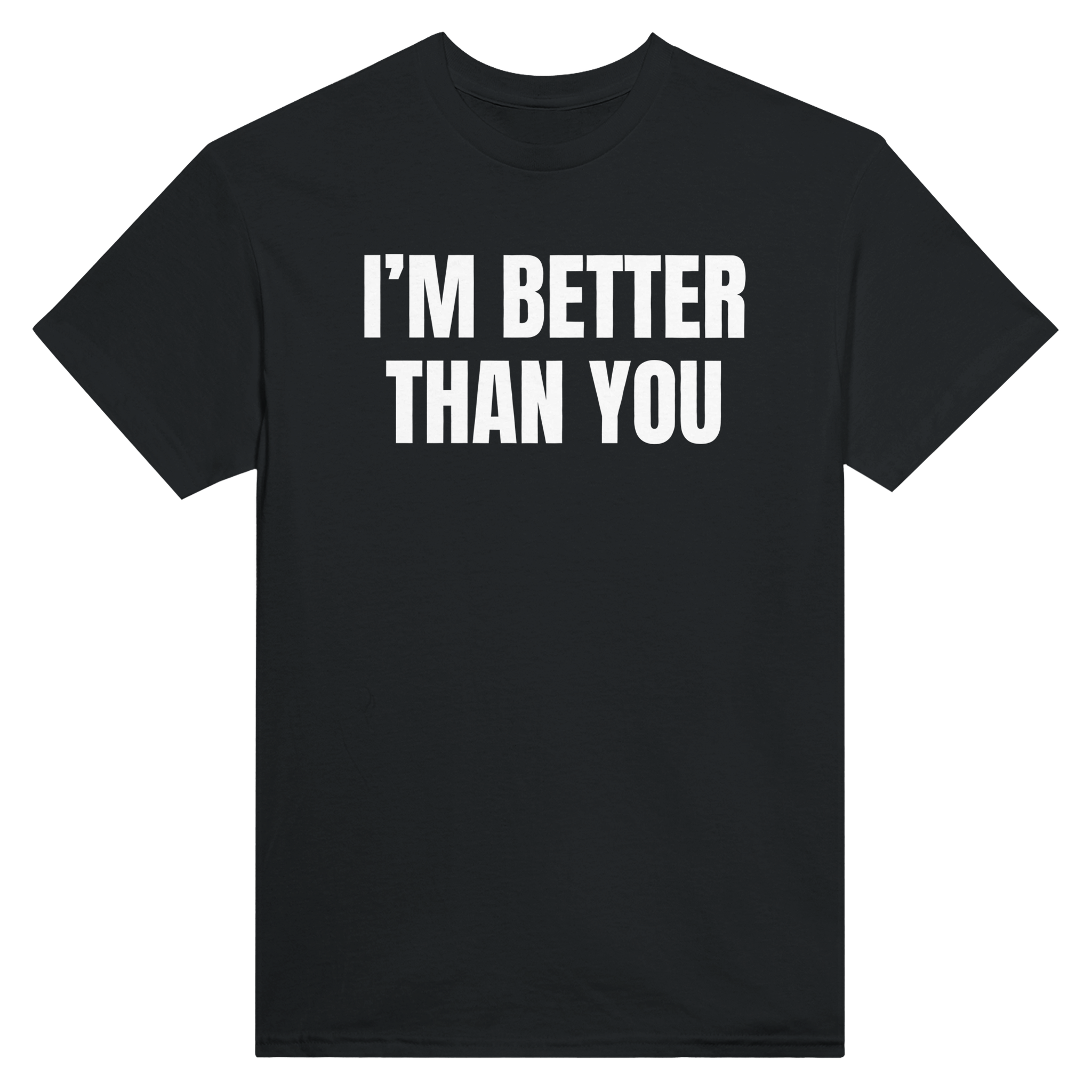 I'm better than you at eating ass – morsom t-skjorte fra Køddeklær