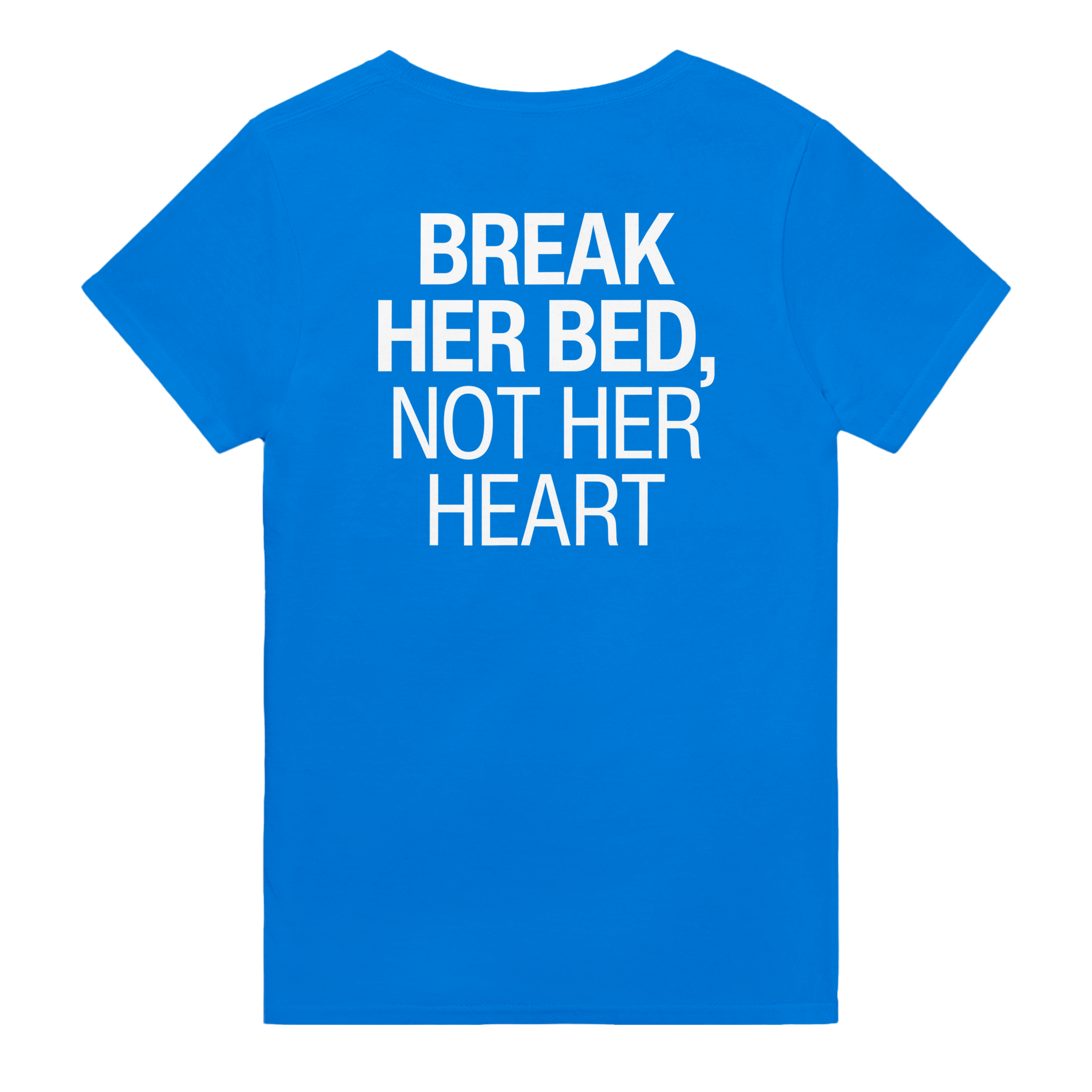 Break her bed, not her heart – morsom t-skjorte med backprint fra Køddeklær