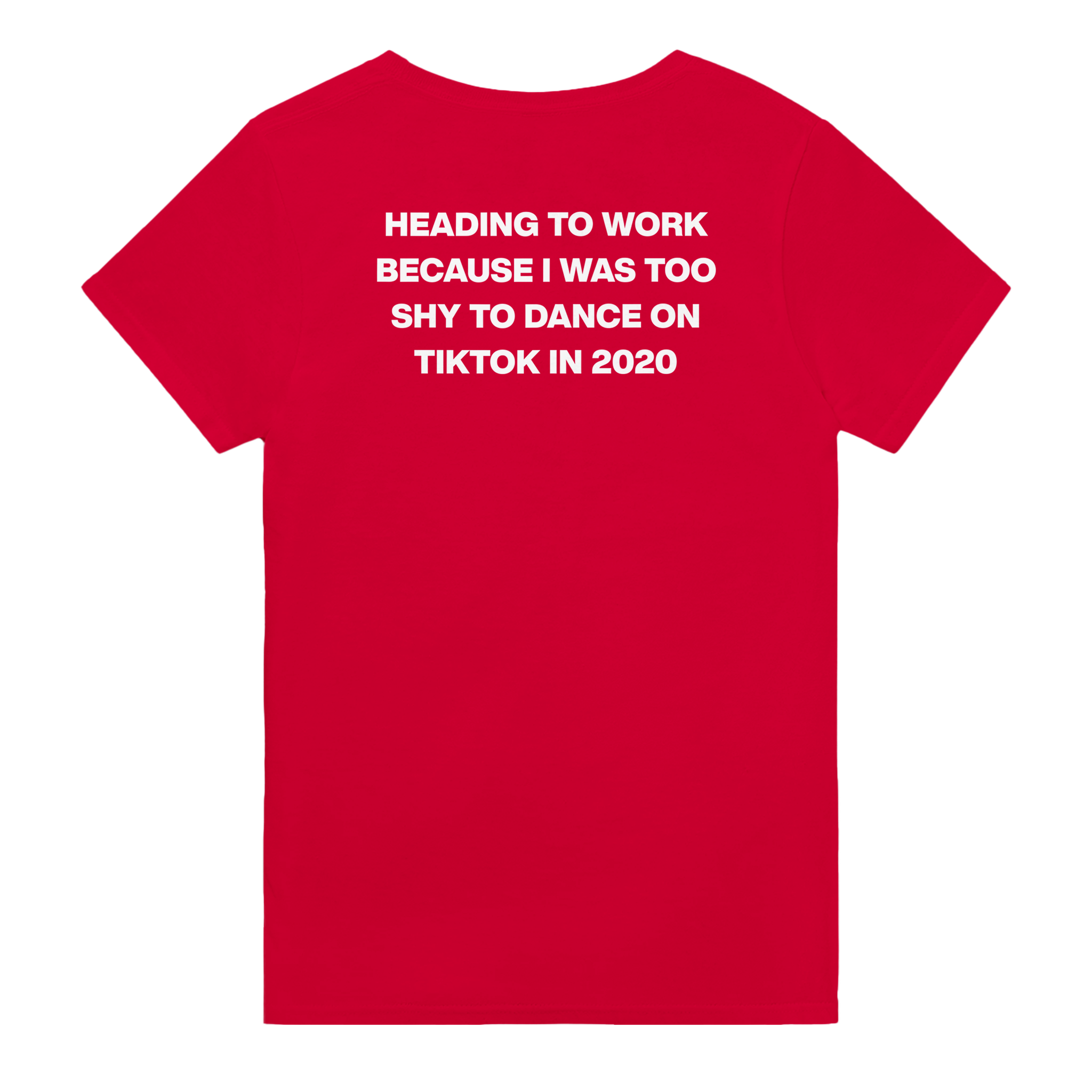 Heading to work because i was too shy to dance on tiktok in 2020 – morsom t-skjorte med backprint fra Køddeklær