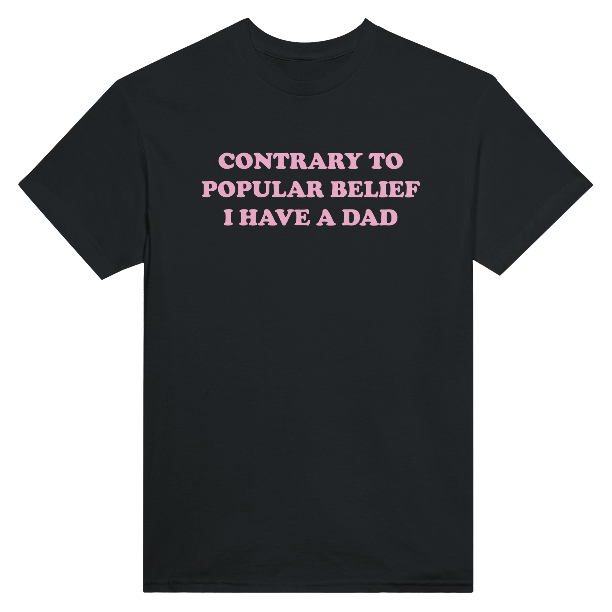 Contrary to popular belief i have a dad – morsom t-skjorte fra Køddeklær