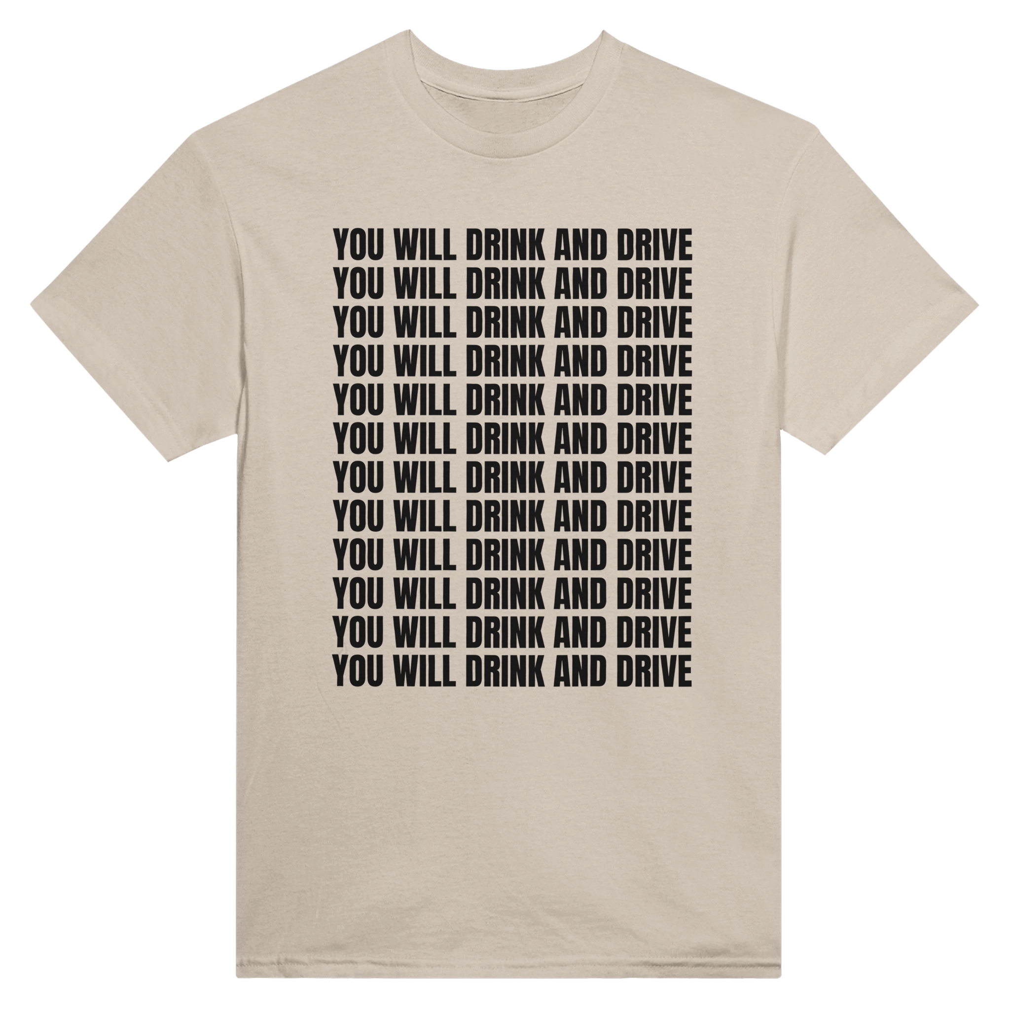You will drink and drive – morsom t-skjorte fra Køddeklær