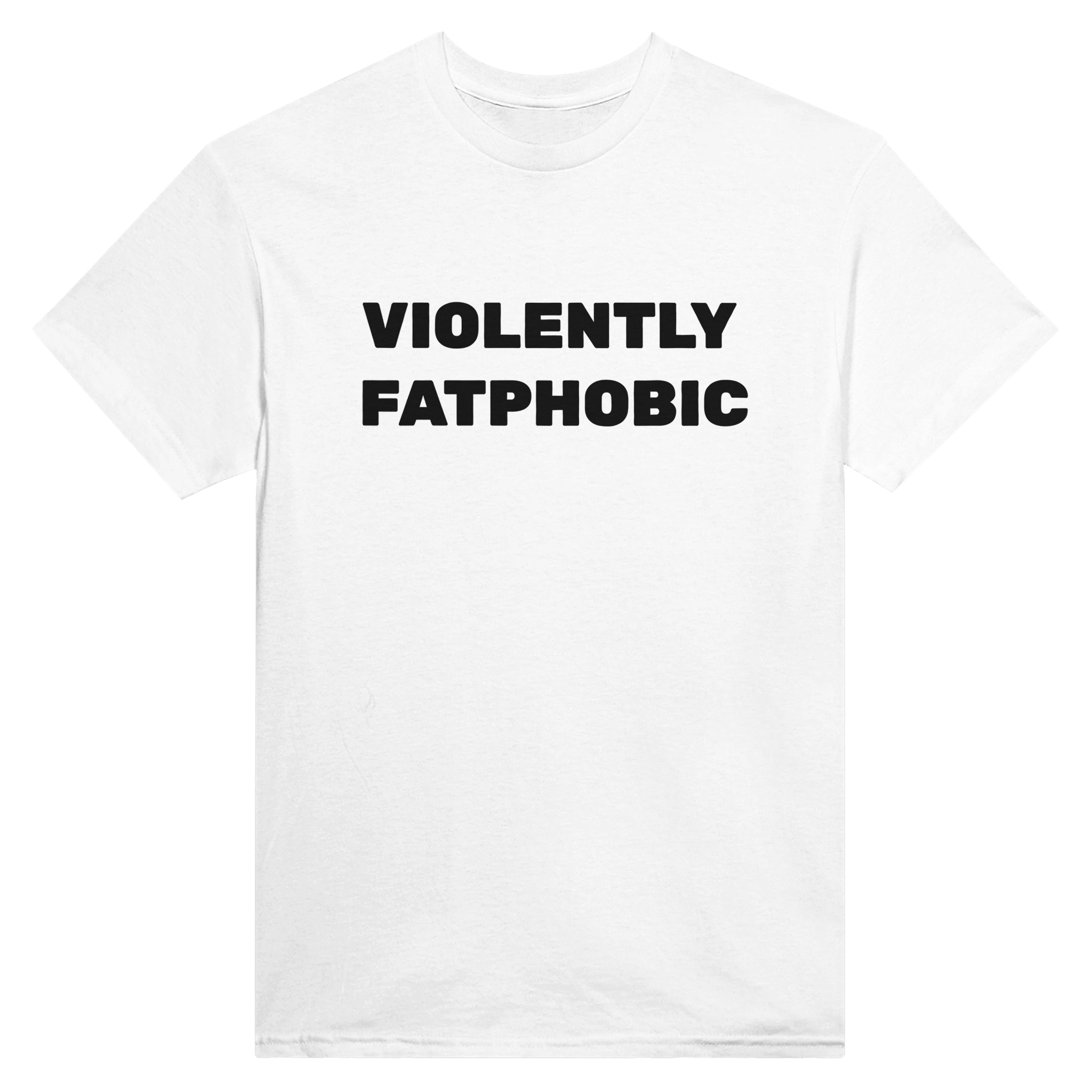 Violently fatphobic – morsom t-skjorte fra Køddeklær