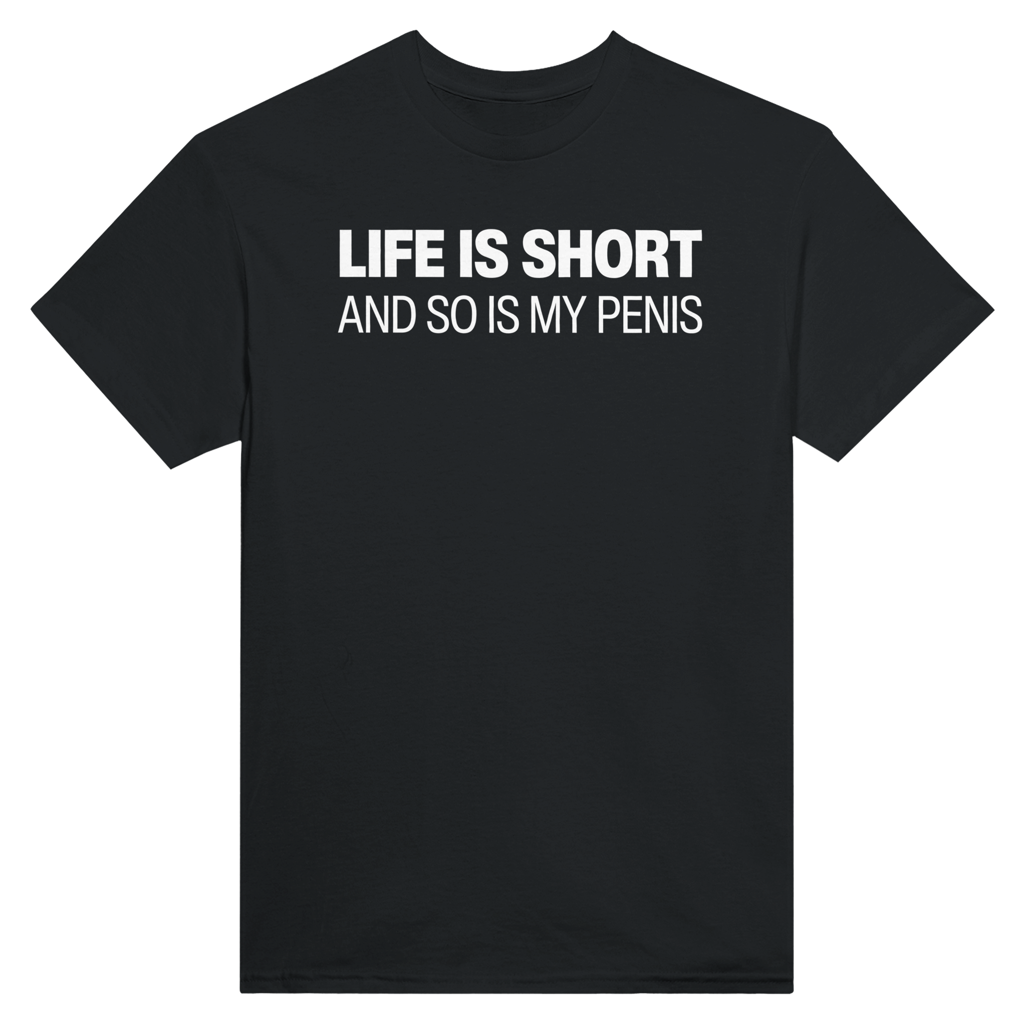 Life is short and so is my penis – morsom t-skjorte fra Køddeklær