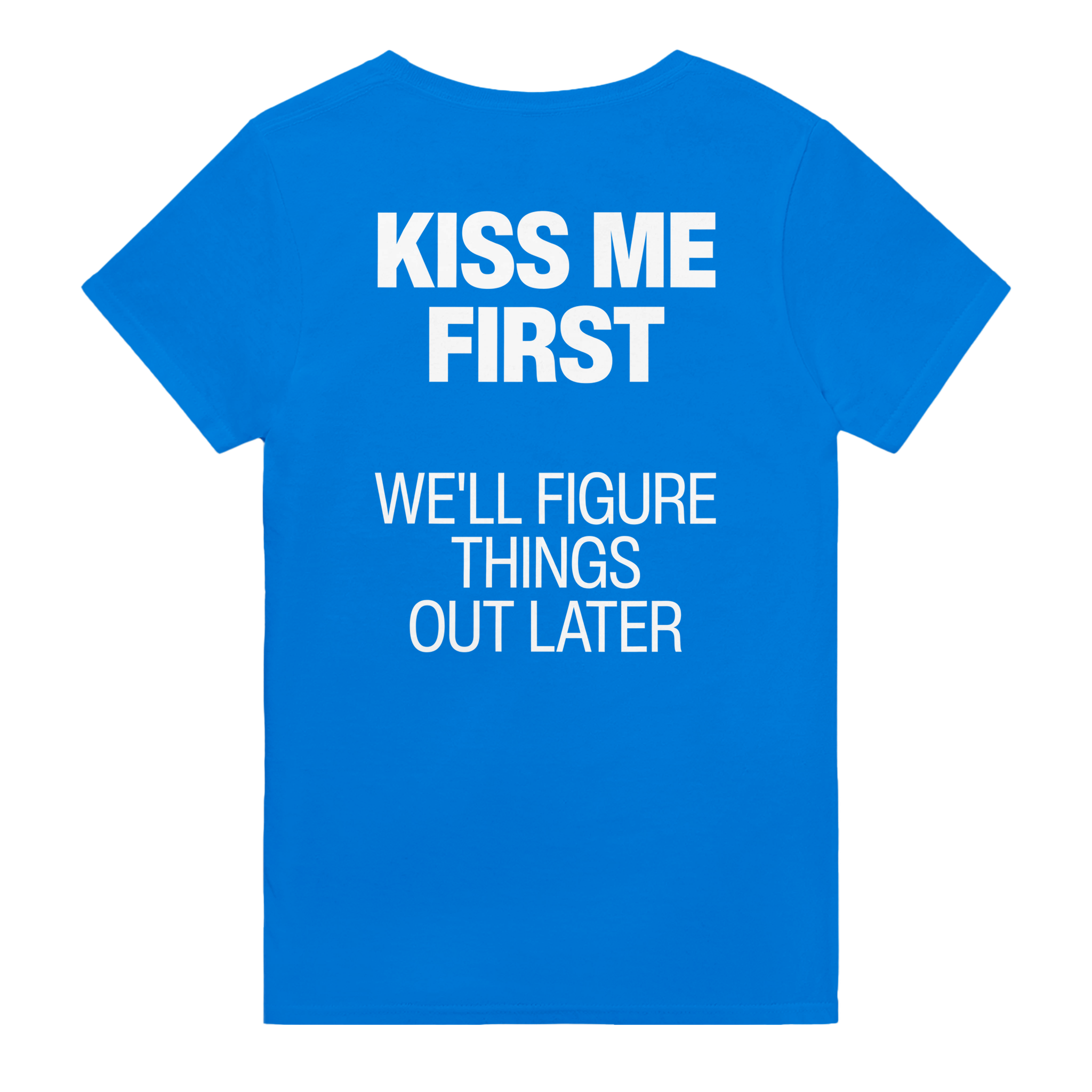 Kiss me first we'll figure things out later – morsom t-skjorte med backprint fra Køddeklær