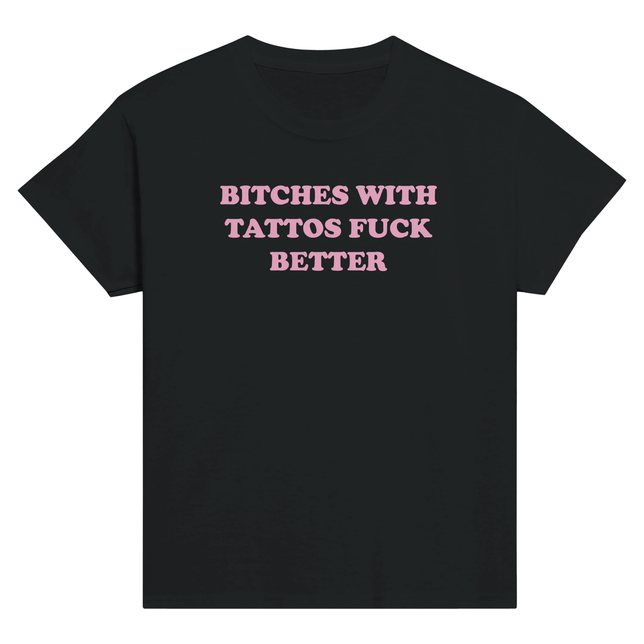 Bitches with tattos fuck better – morsom baby tee fra Køddeklær