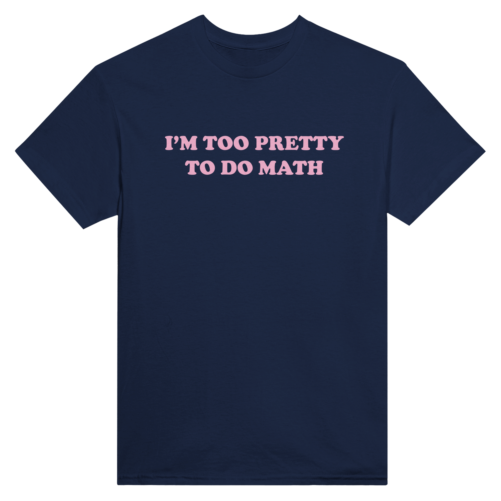 I'm too pretty to do math – morsom t-skjorte fra Køddeklær