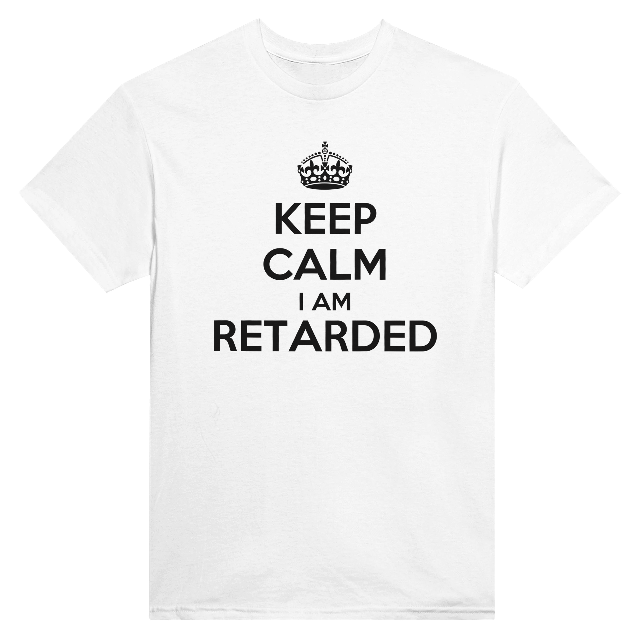Keep calm i am retarded – morsom t-skjorte fra Køddeklær