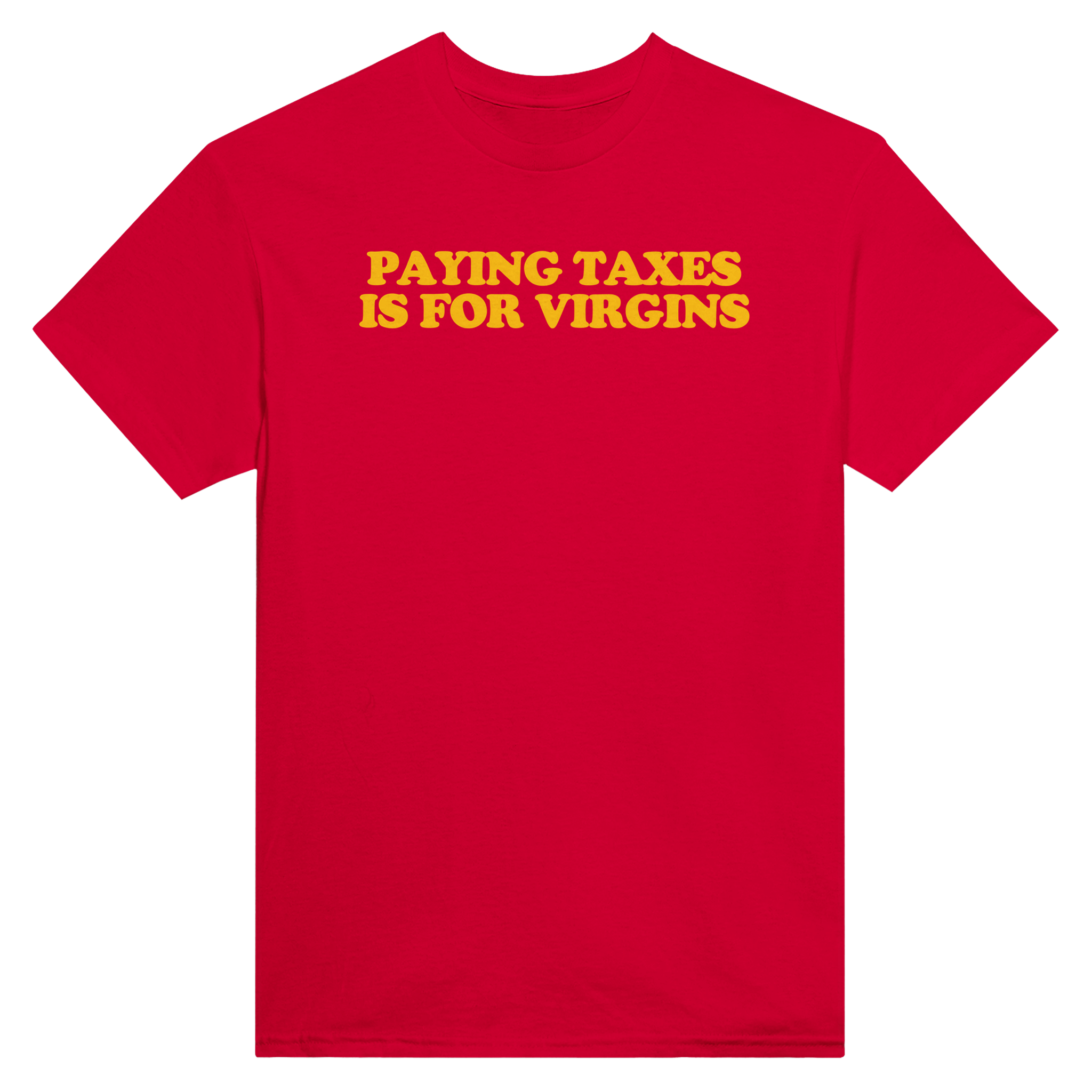 Paying taxes is for virgins – morsom t-skjorte fra Køddeklær