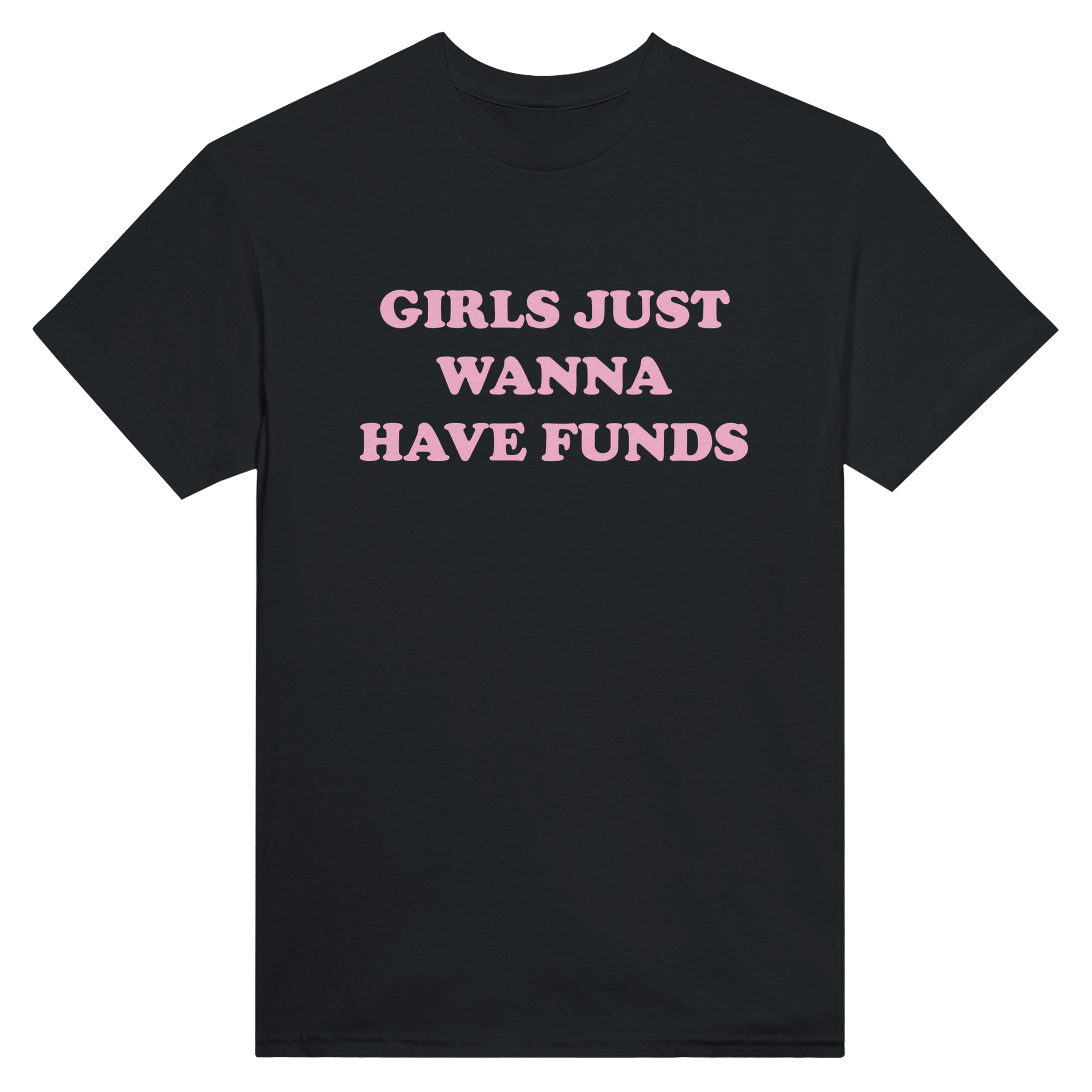 Girls just wanna have funds – morsom t-skjorte fra Køddeklær
