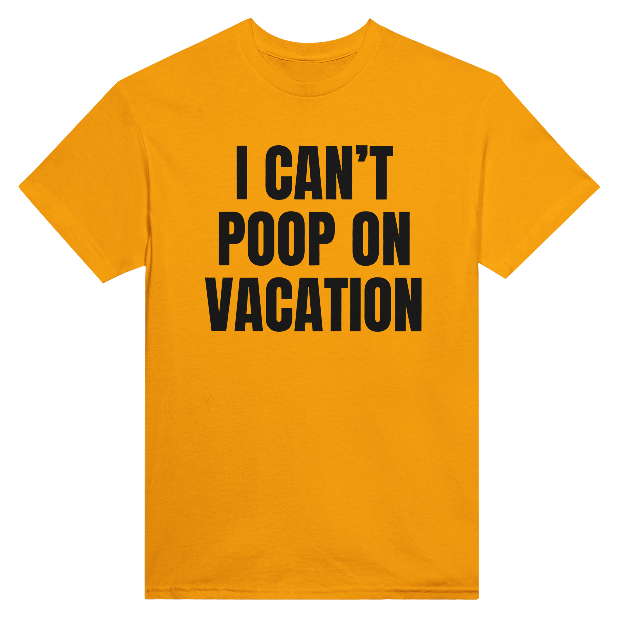 I can't poop on vacation – morsom t-skjorte fra Køddeklær