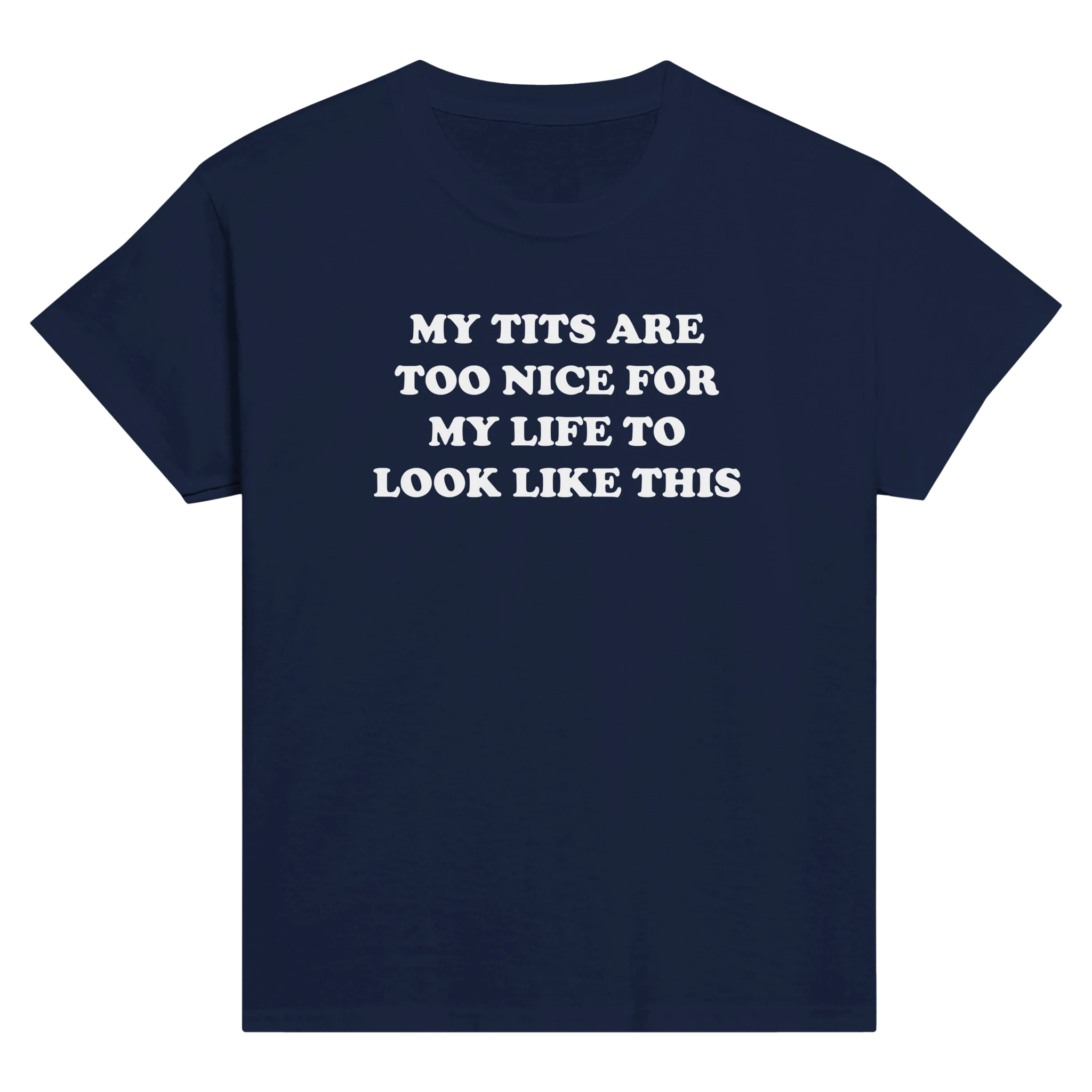 My tits are too nice for my life to look like this – morsom baby tee fra Køddeklær