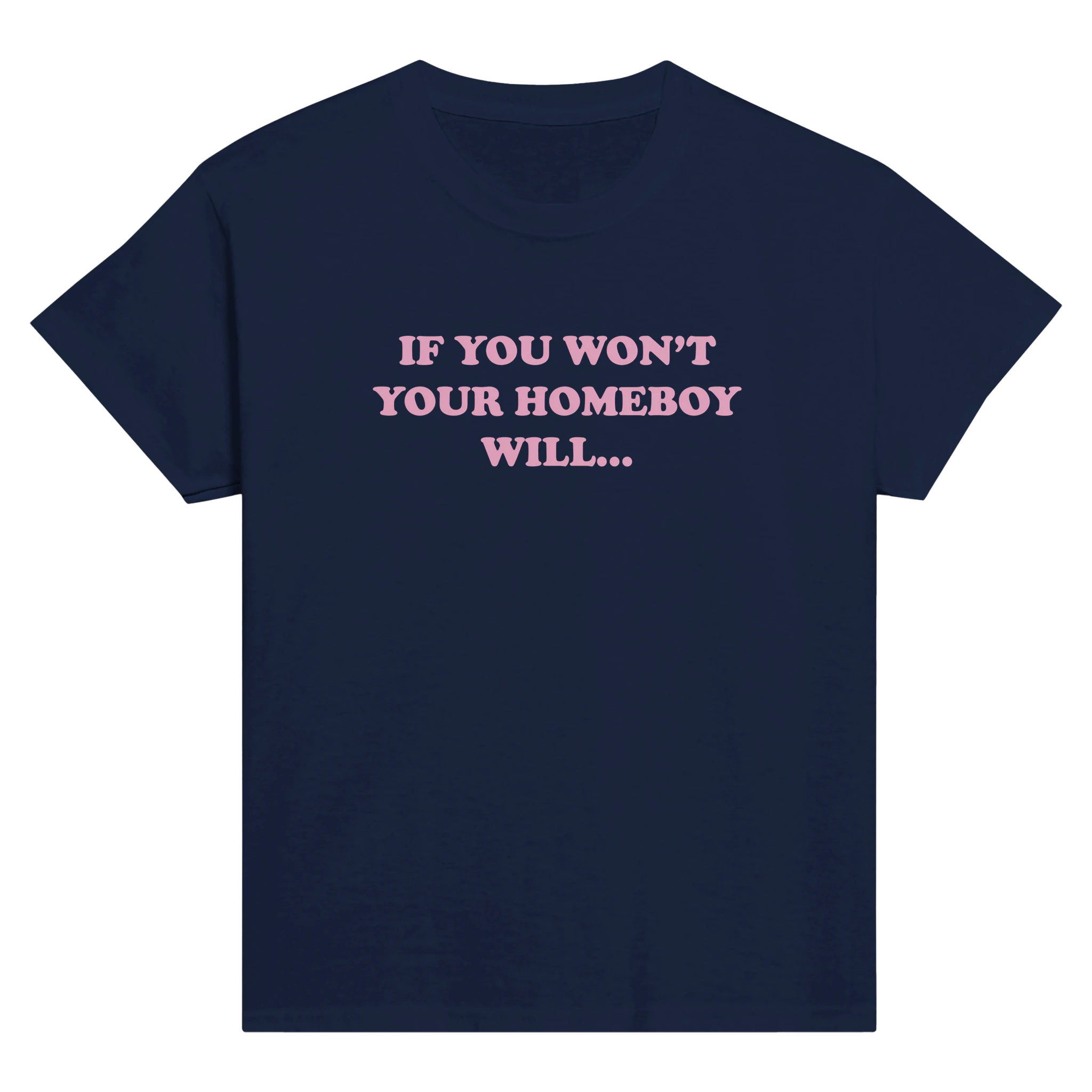 If you won't your homeboy will... – morsom baby tee fra Køddeklær