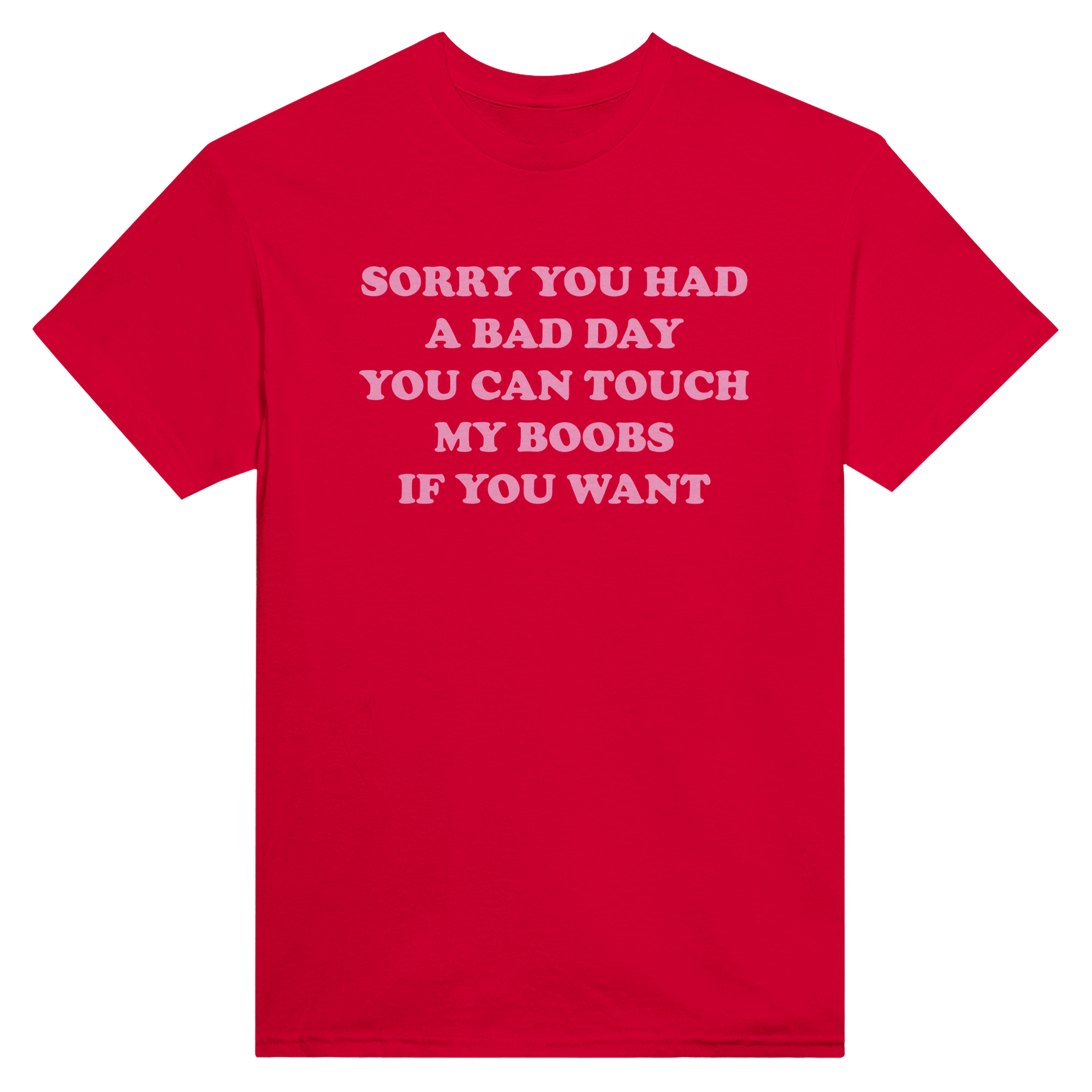 Sorry you had a bad day you can touch my boobs if you want – morsom t-skjorte fra Køddeklær