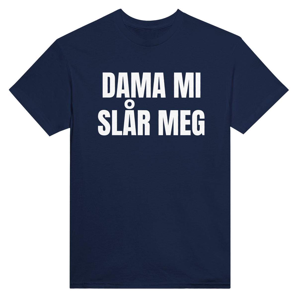 Dama mi slår meg – morsom t-skjorte med norsk humor fra Køddeklær