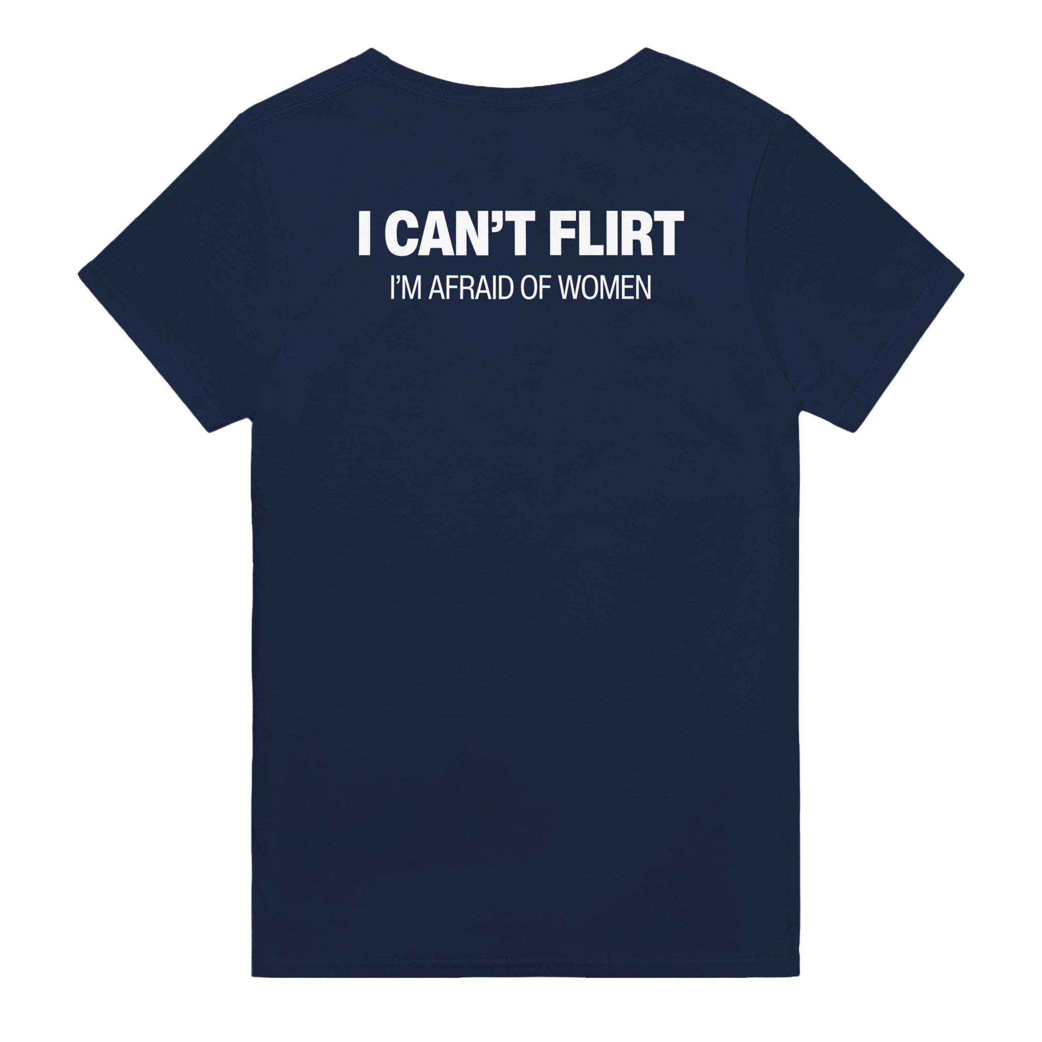 I can't flirt i'm afraid of women – morsom t-skjorte med backprint fra Køddeklær