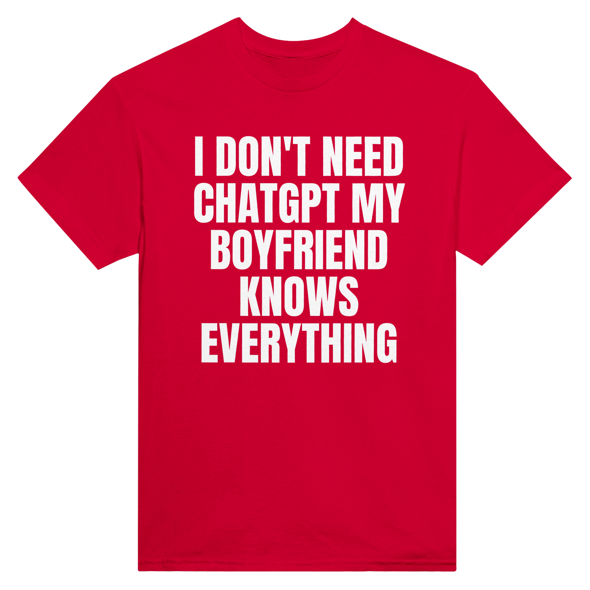 I don't need ChatGPT my boyfriend knows everything – morsom t-skjorte fra Køddeklær