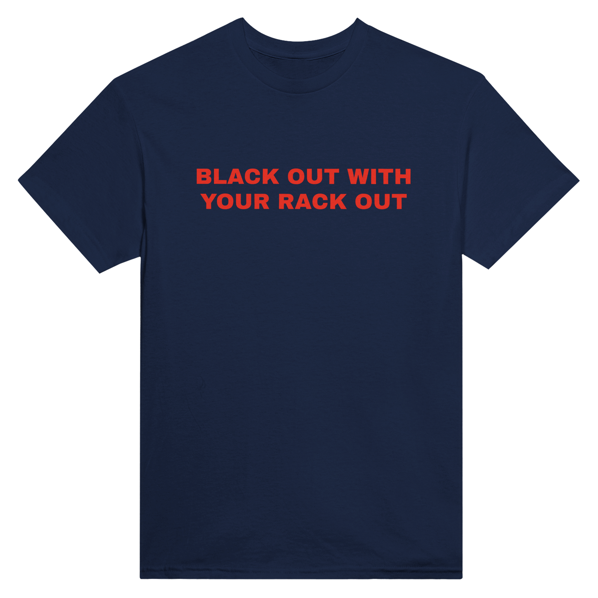 Black out with your rack out – morsom t-skjorte fra Køddeklær