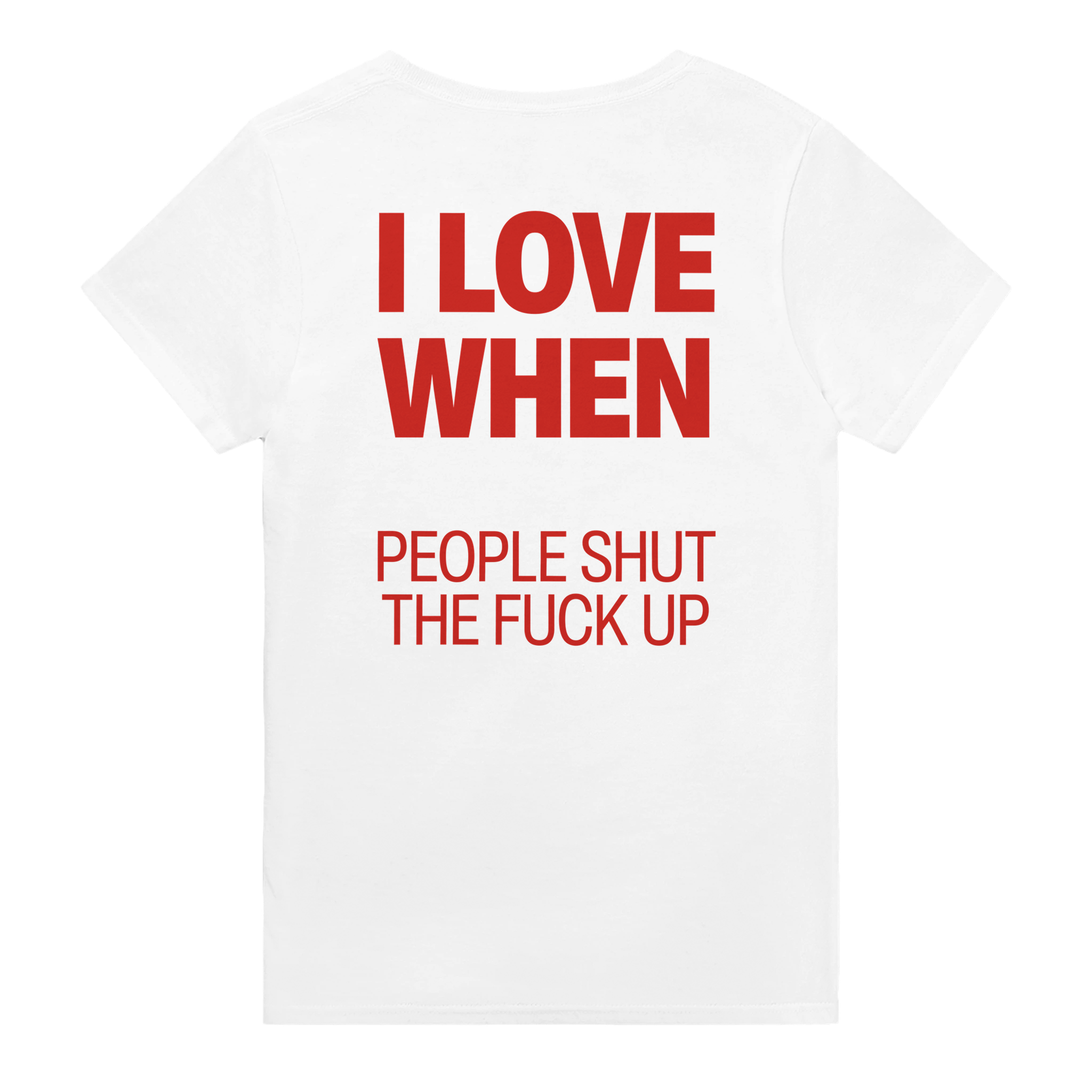 I love when people shut the fuck up – morsom t-skjorte med backprint fra Køddeklær
