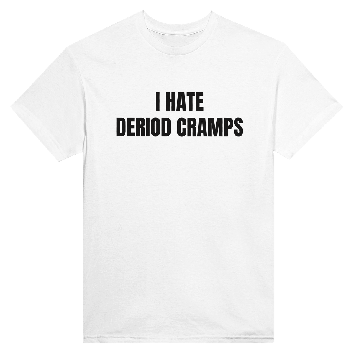 I hate deriod cramps – morsom t-skjorte fra Køddeklær