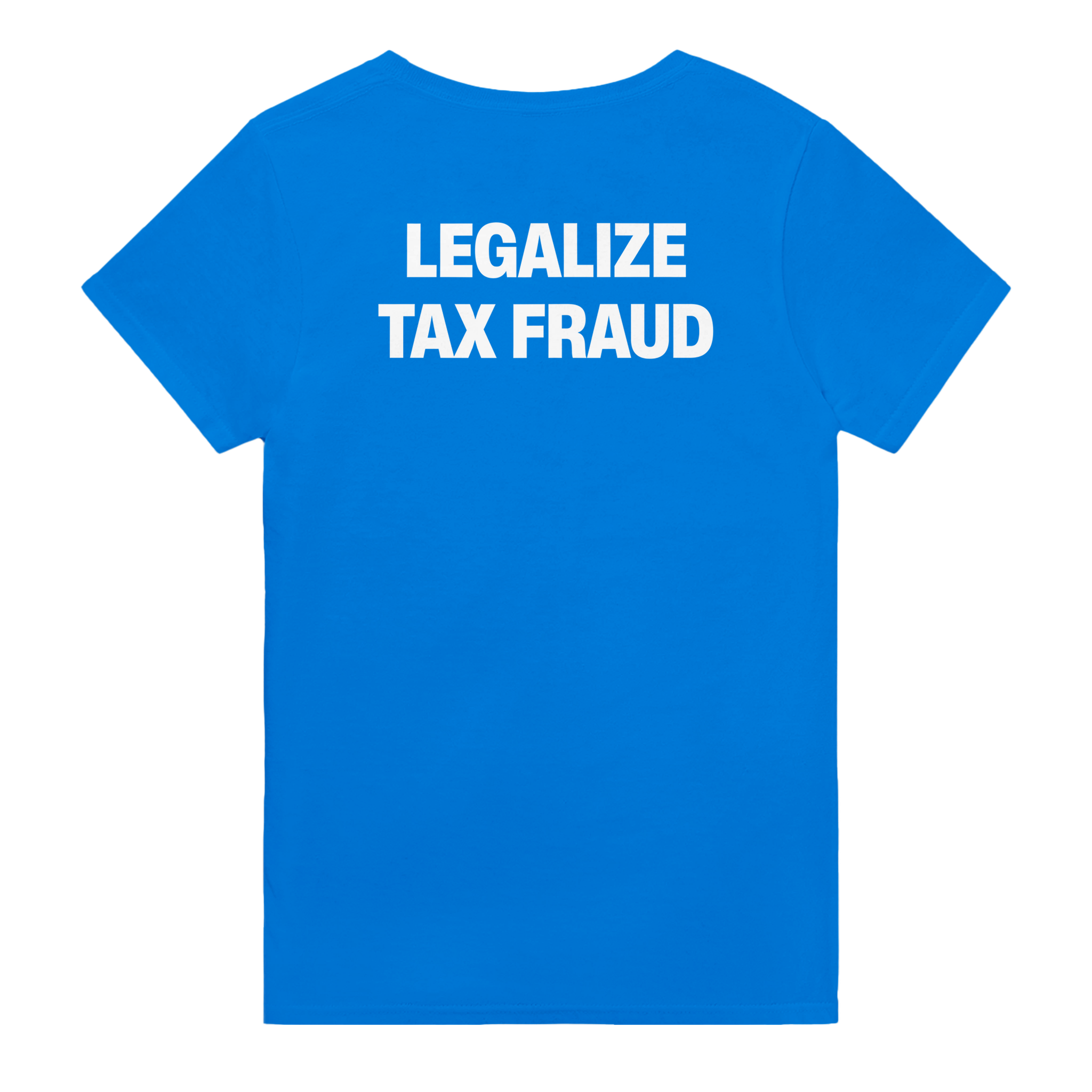 Legalize tax fraud – morsom t-skjorte med backprint fra Køddeklær