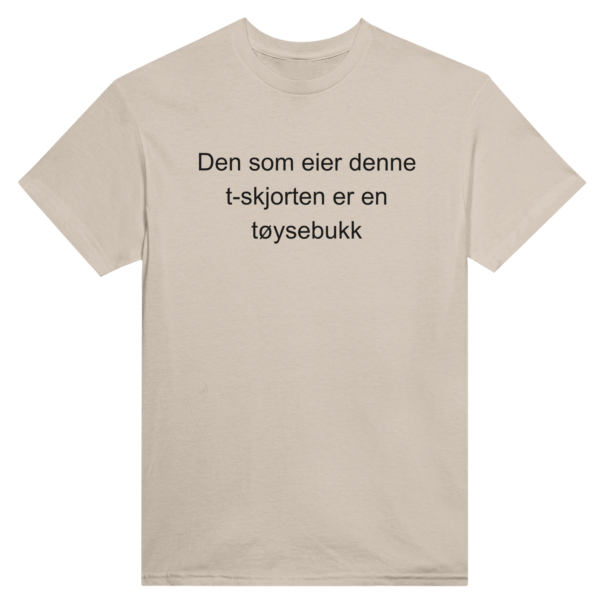 Den som eier denne t-skjorten er en tøysebukk – morsom t-skjorte med norsk humor fra Køddeklær
