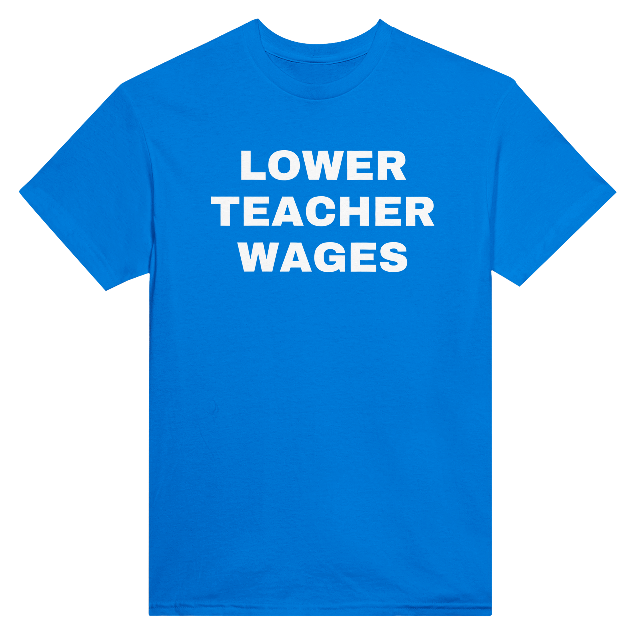 Lower teacher wages – morsom t-skjorte fra Køddeklær