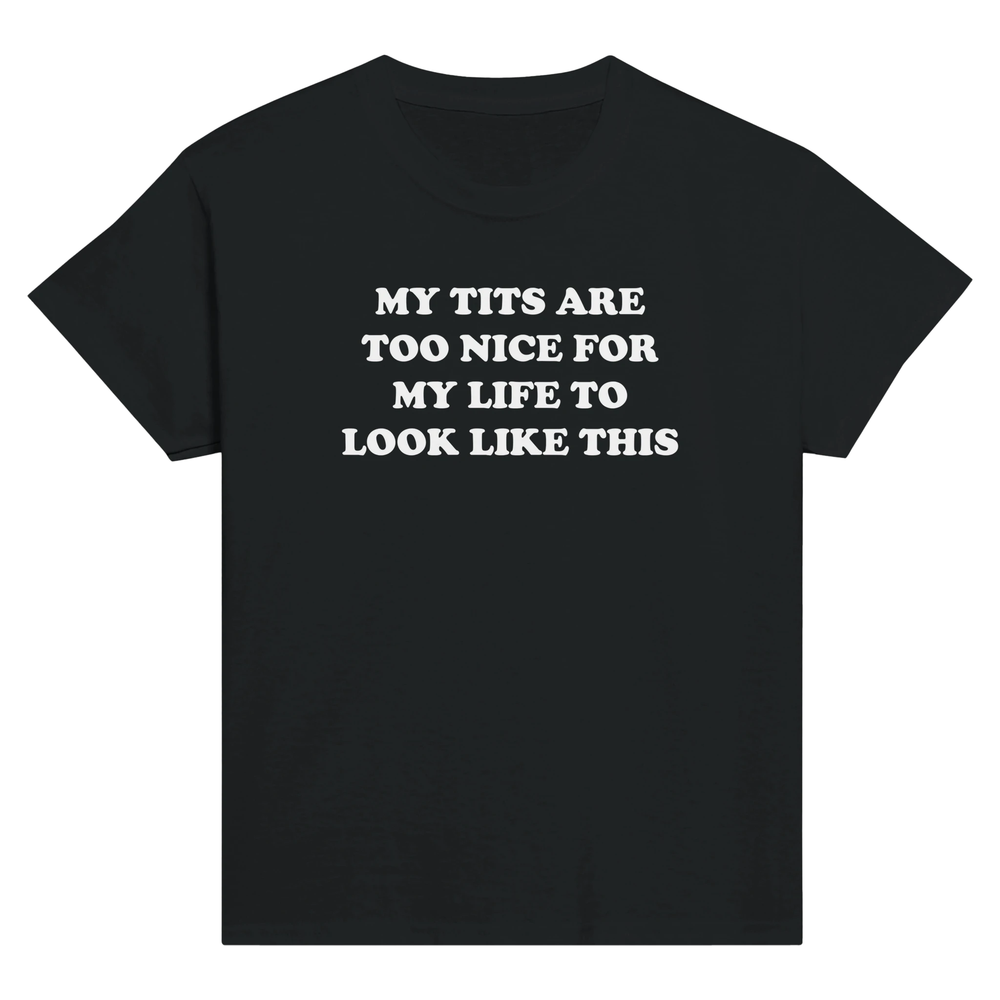 My tits are too nice for my life to look like this – morsom baby tee fra Køddeklær
