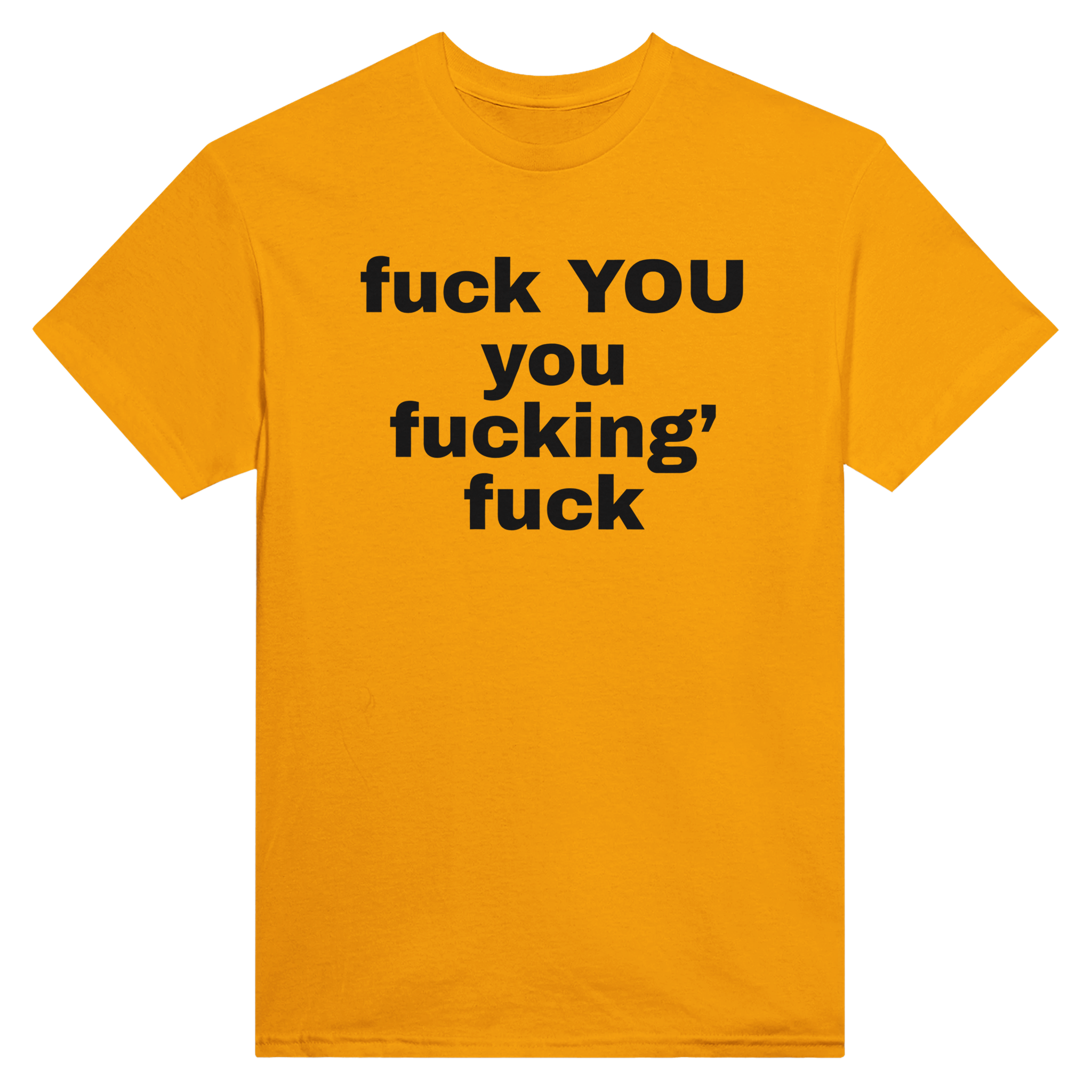 Fuck you you fucking' fuck – morsom t-skjorte fra Køddeklær