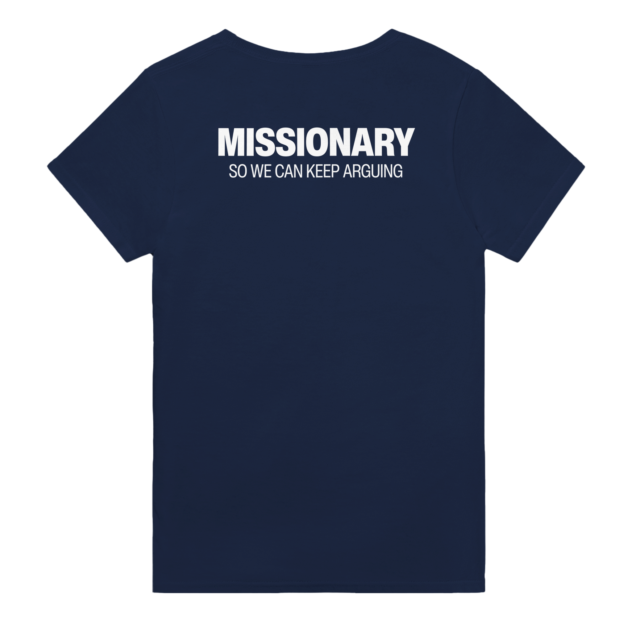 Missionary so we can keep arguing – morsom t-skjorte med backprint fra Køddeklær