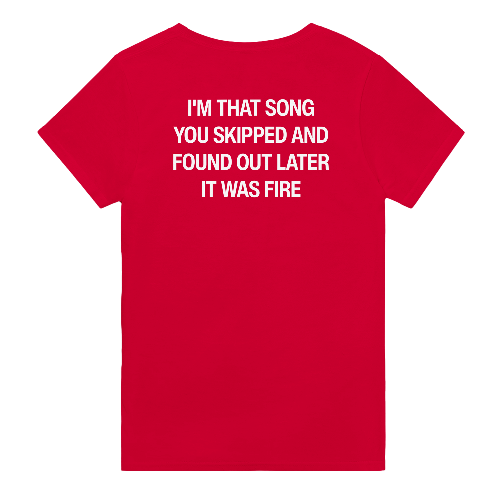 I'm that song you skipped and found out later it was fire – morsom t-skjorte med backprint fra Køddeklær