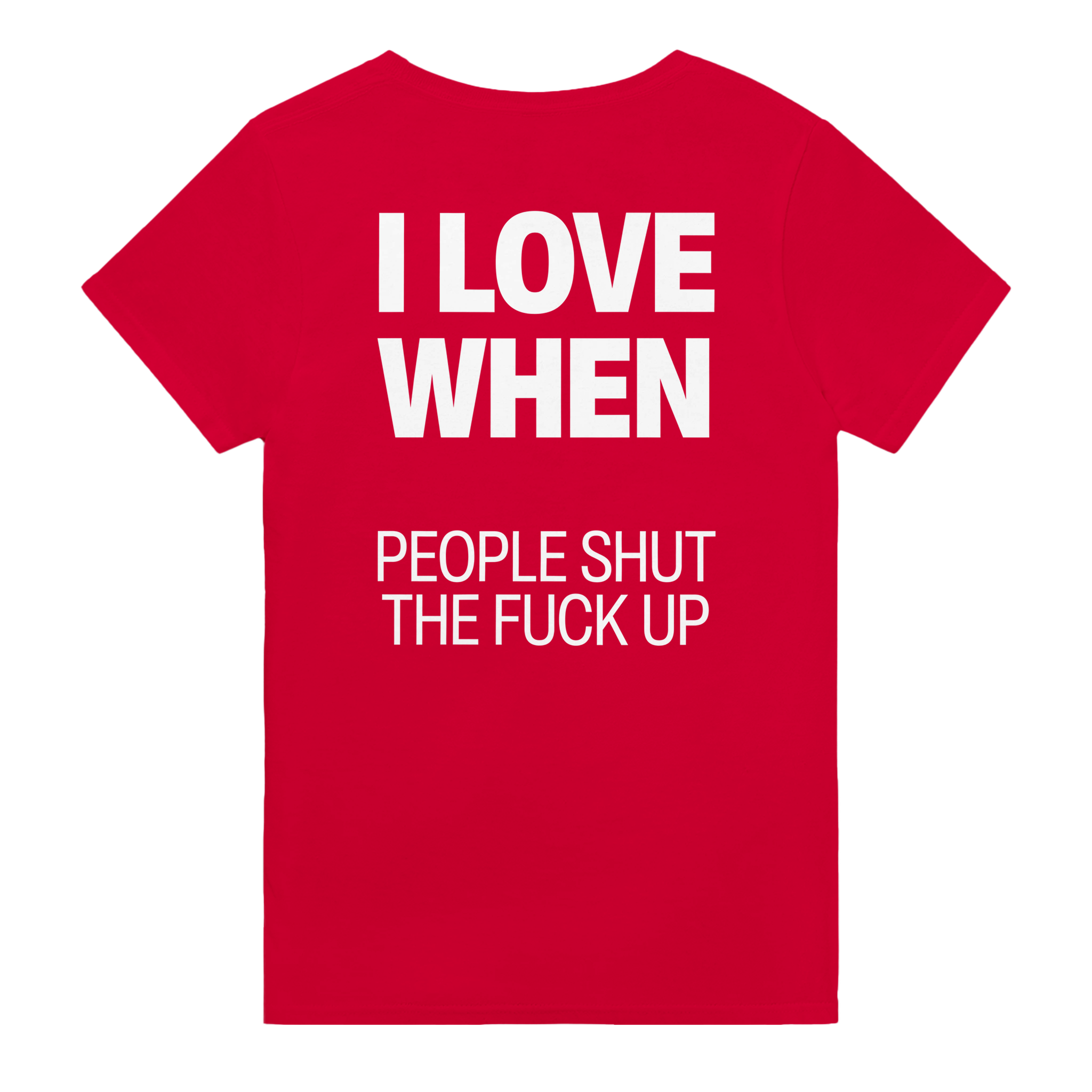 I love when people shut the fuck up – morsom t-skjorte med backprint fra Køddeklær