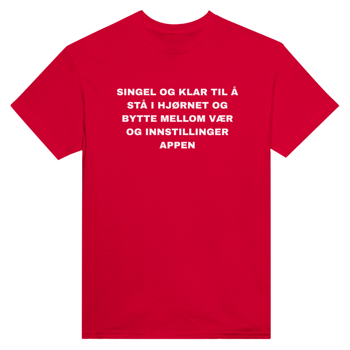 Singel og klar til å stå i hjørnet og bytte mellom vær og innstillinger appen - t-skjorte – Red
