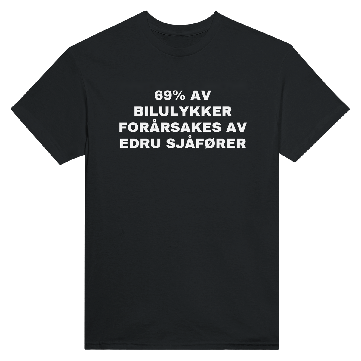 69% av bilulykker forårsakes av edru sjåfører - t-skjorte – Black