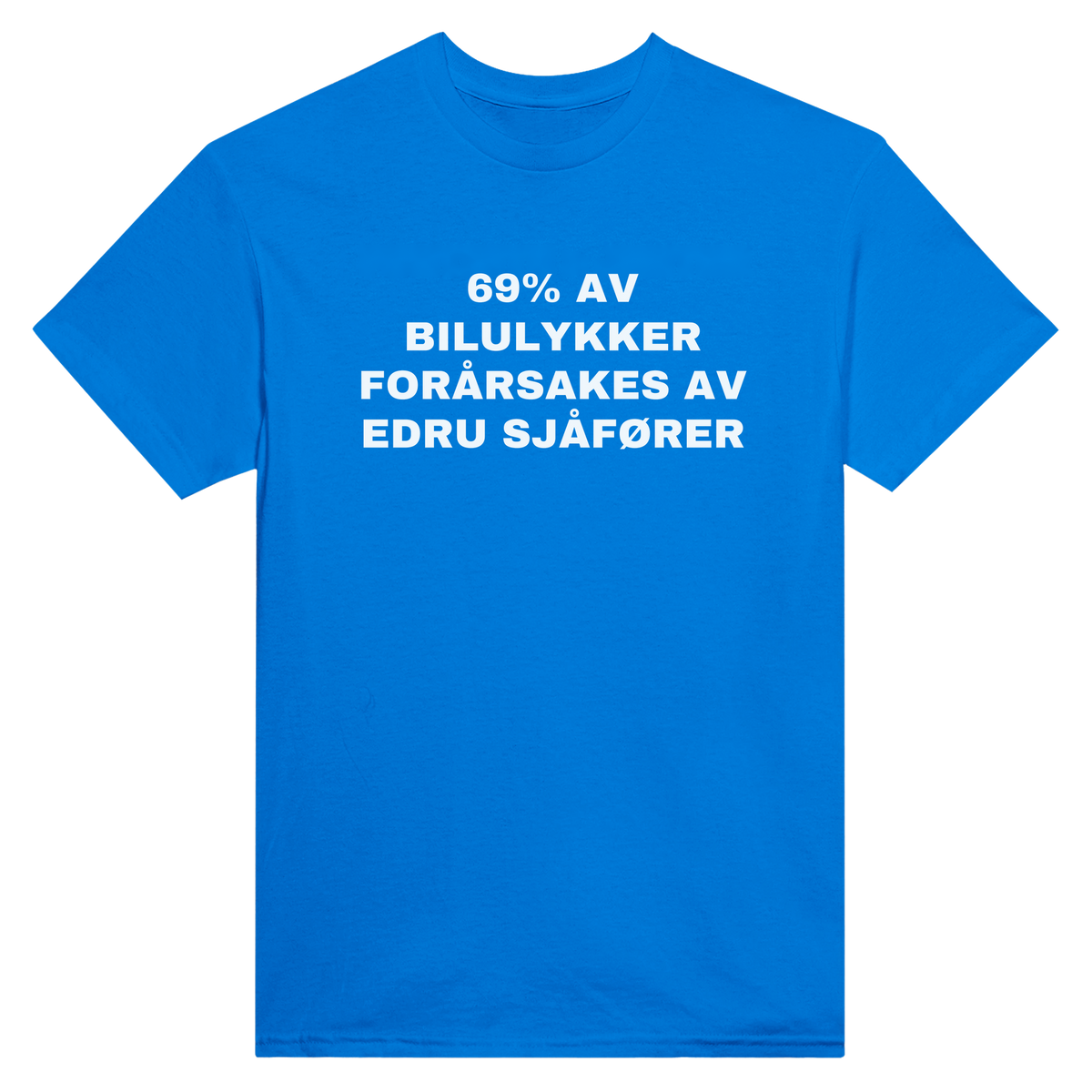 69% av bilulykker forårsakes av edru sjåfører - t-skjorte – Royal