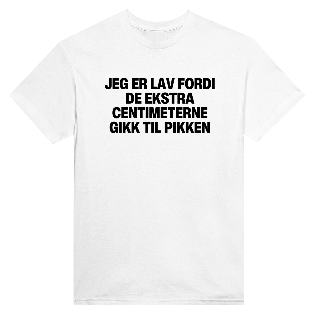 Jeg er lav fordi de ekstra centimeterne gikk til pikken - t-skjorte – White