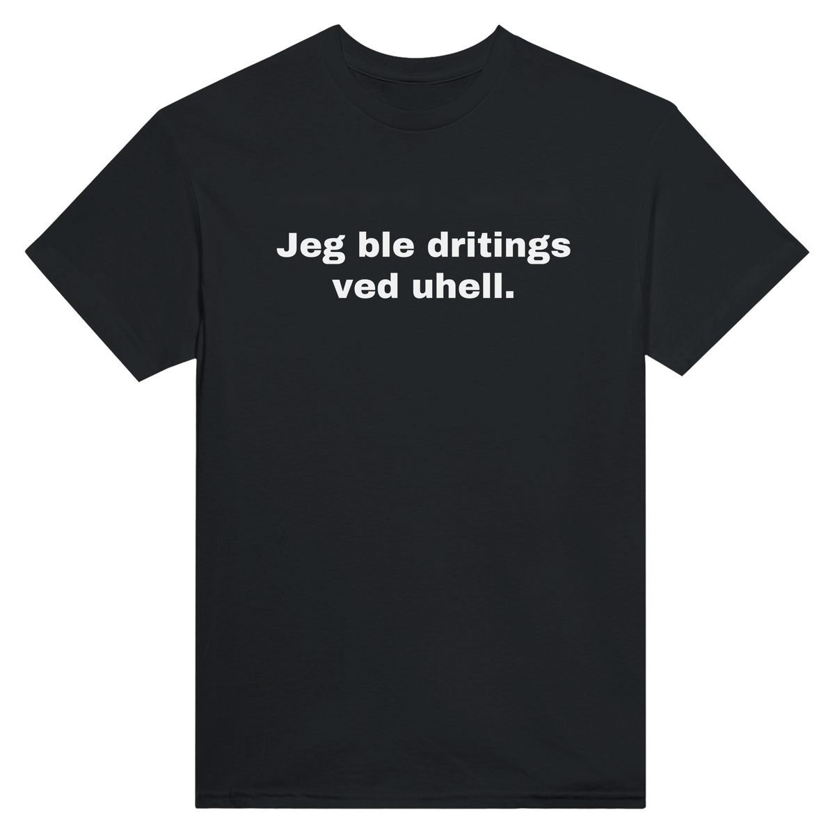Jeg ble dritings ved uhell. - t-skjorte – Black