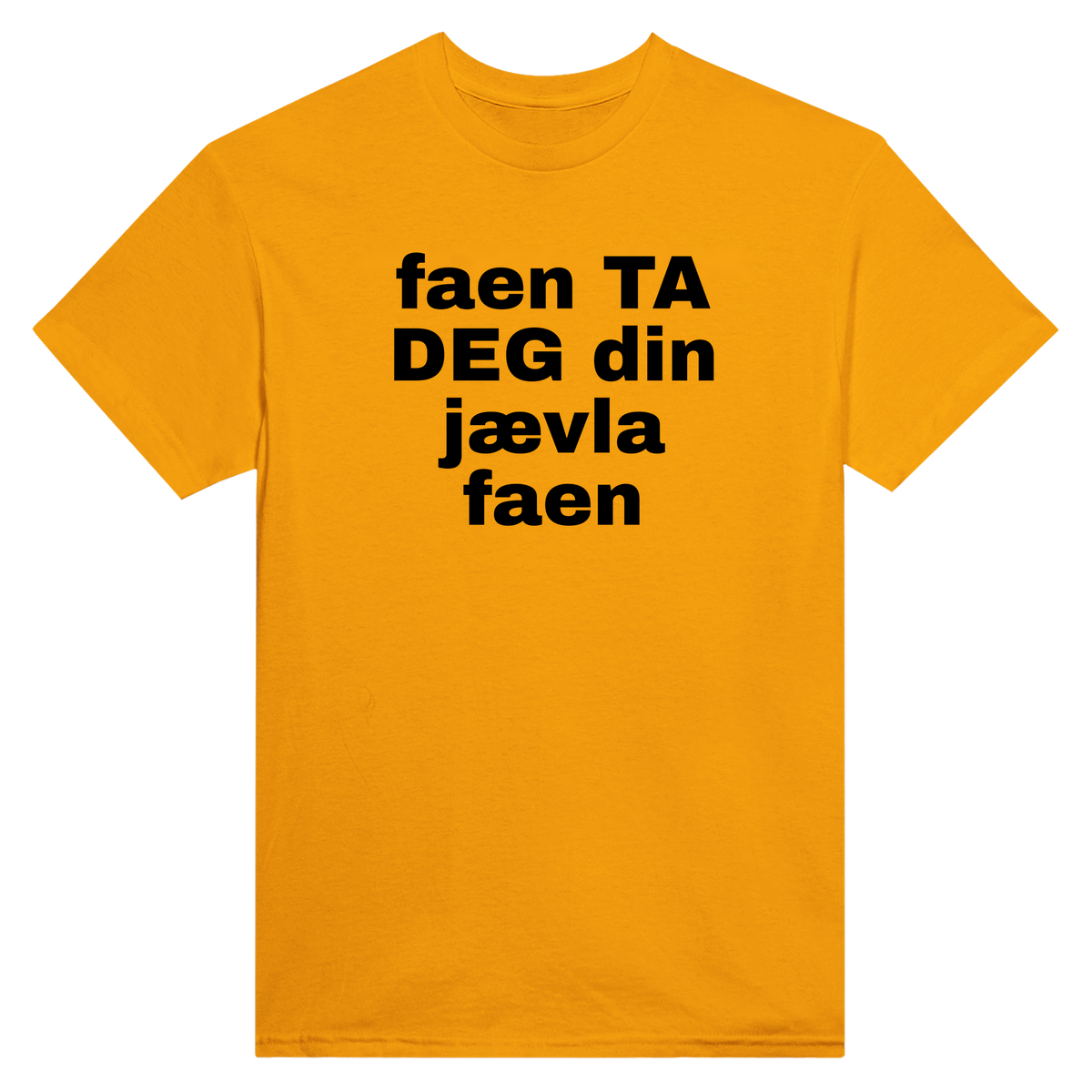 Faen ta deg din jævla faen - t-skjorte – Gold