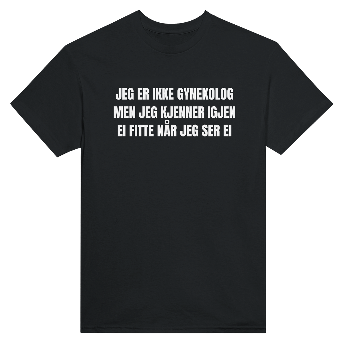 Jeg er ikke gynekolog men jeg kjenner igjen ei fitte når jeg ser ei - t-skjorte – Black