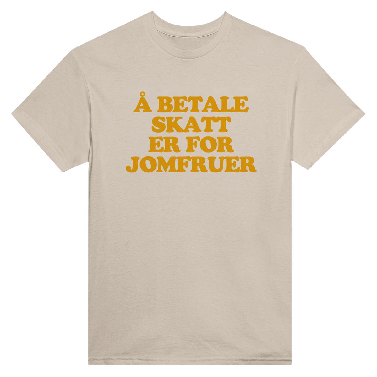 Å betale skatt er for jomfruer - t-skjorte – Sand