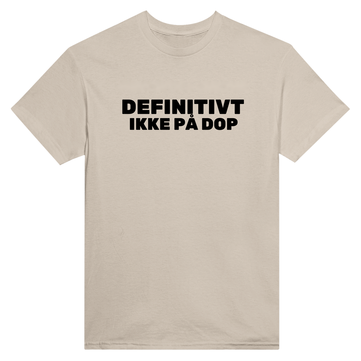 Ikke på dop definitivt - t-skjorte – Sand