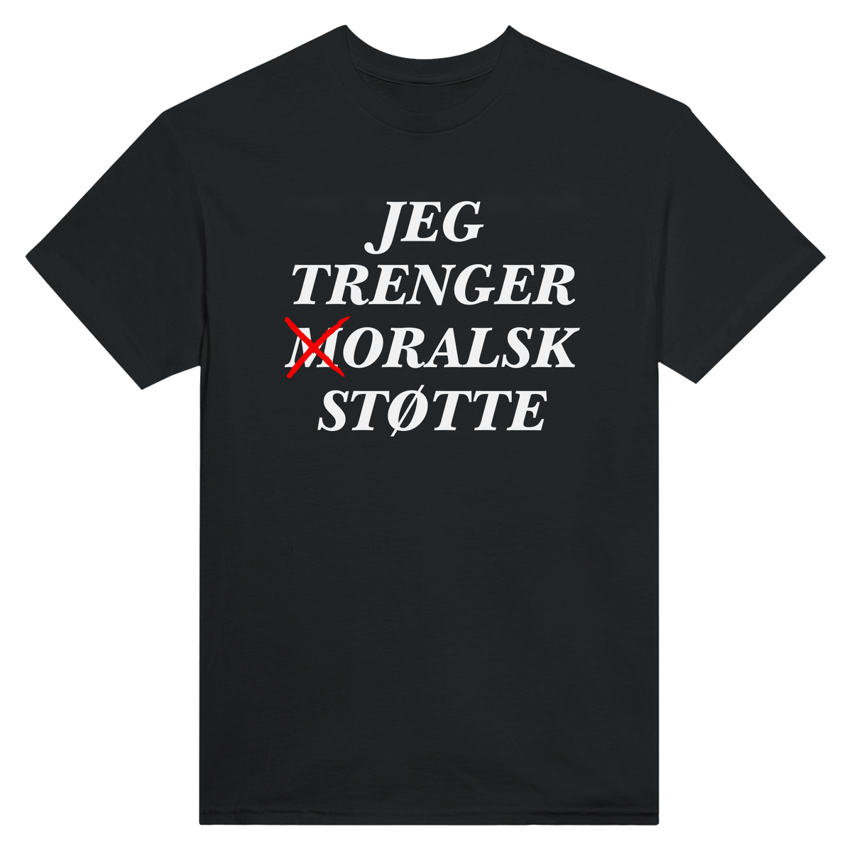 Jeg trenger moralsk støtte - t-skjorte – Black